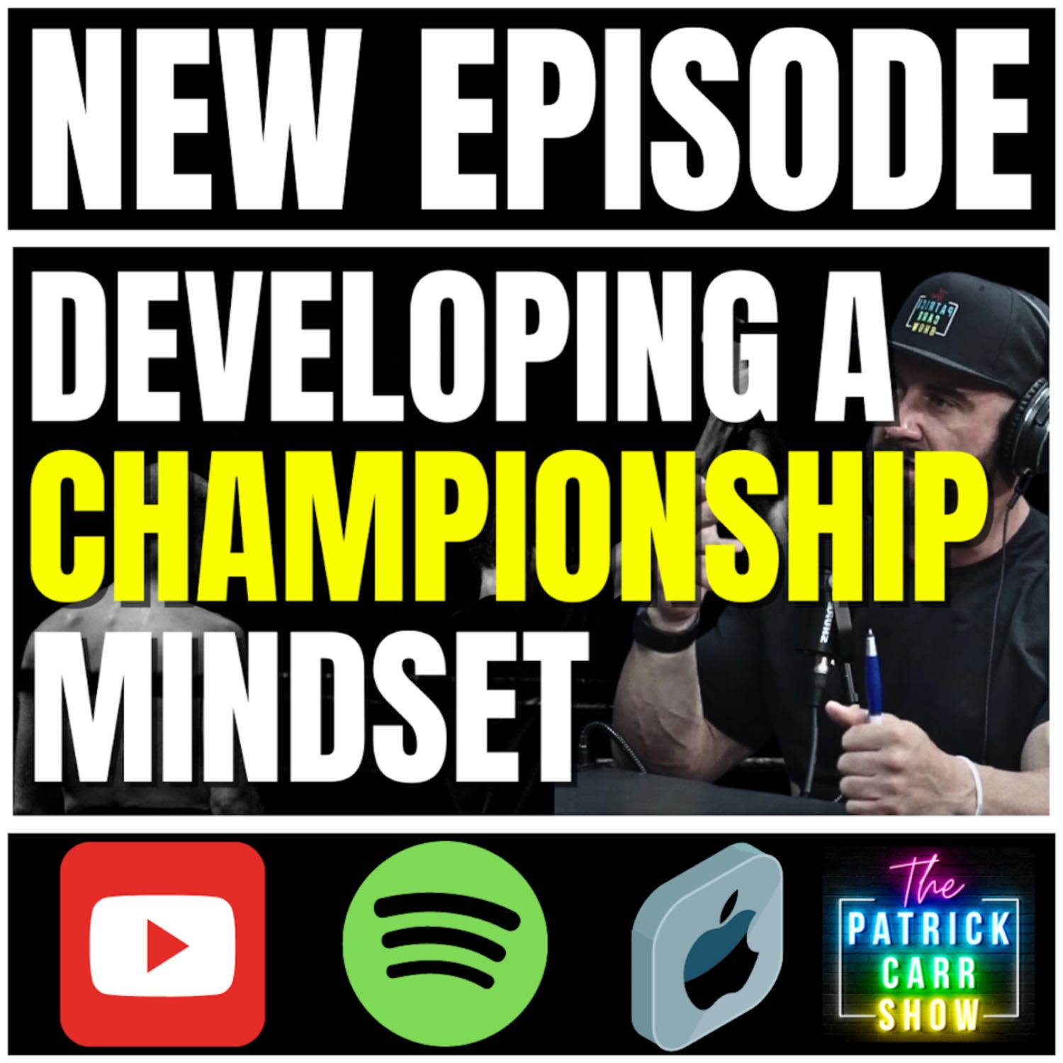 Developing A Championship Mindset I The Patrick Carr Show