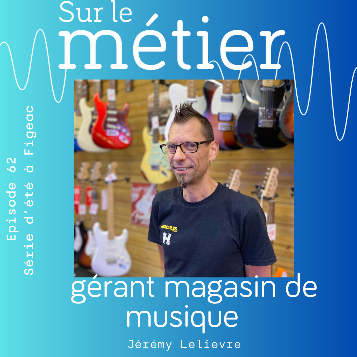 ⁣# 62-JEREMY LELIEVRE - GÉRANT À FIGEAC DU MAGASIN DE MUSIQUE "AU JOYEUX FA DIESE"