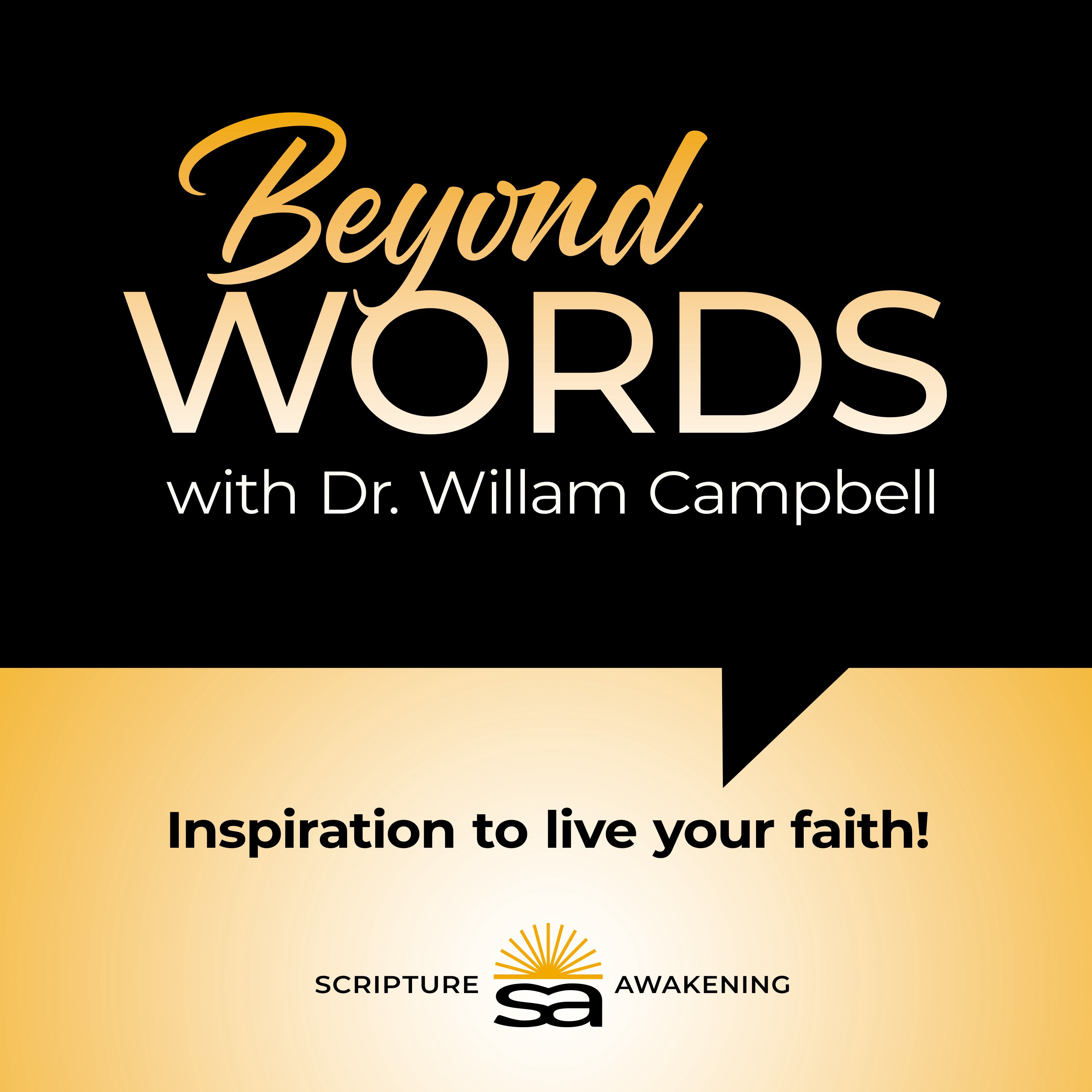 BEYOND WORDS with Dr. William Campbell 