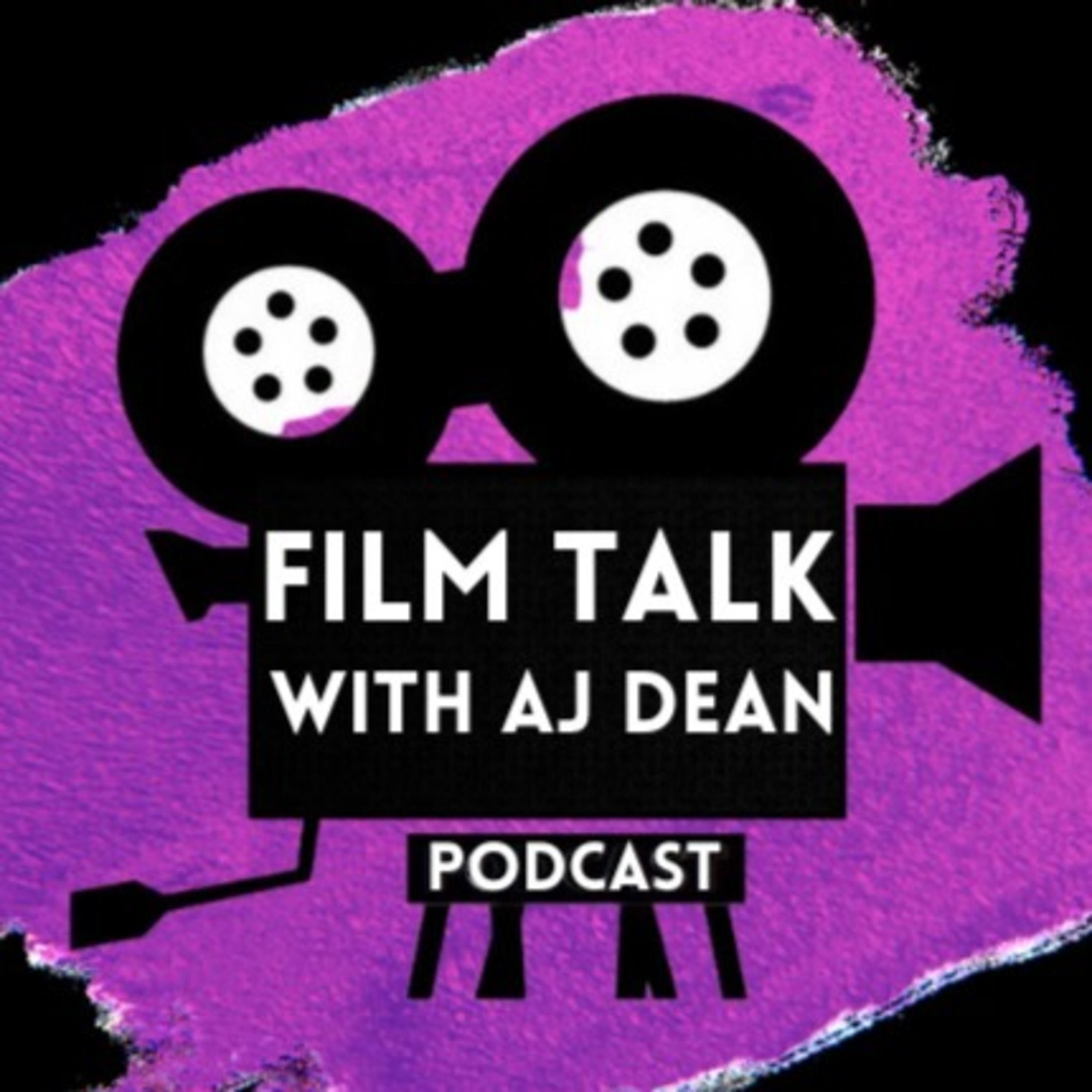 Film Talk With AJ Dean 