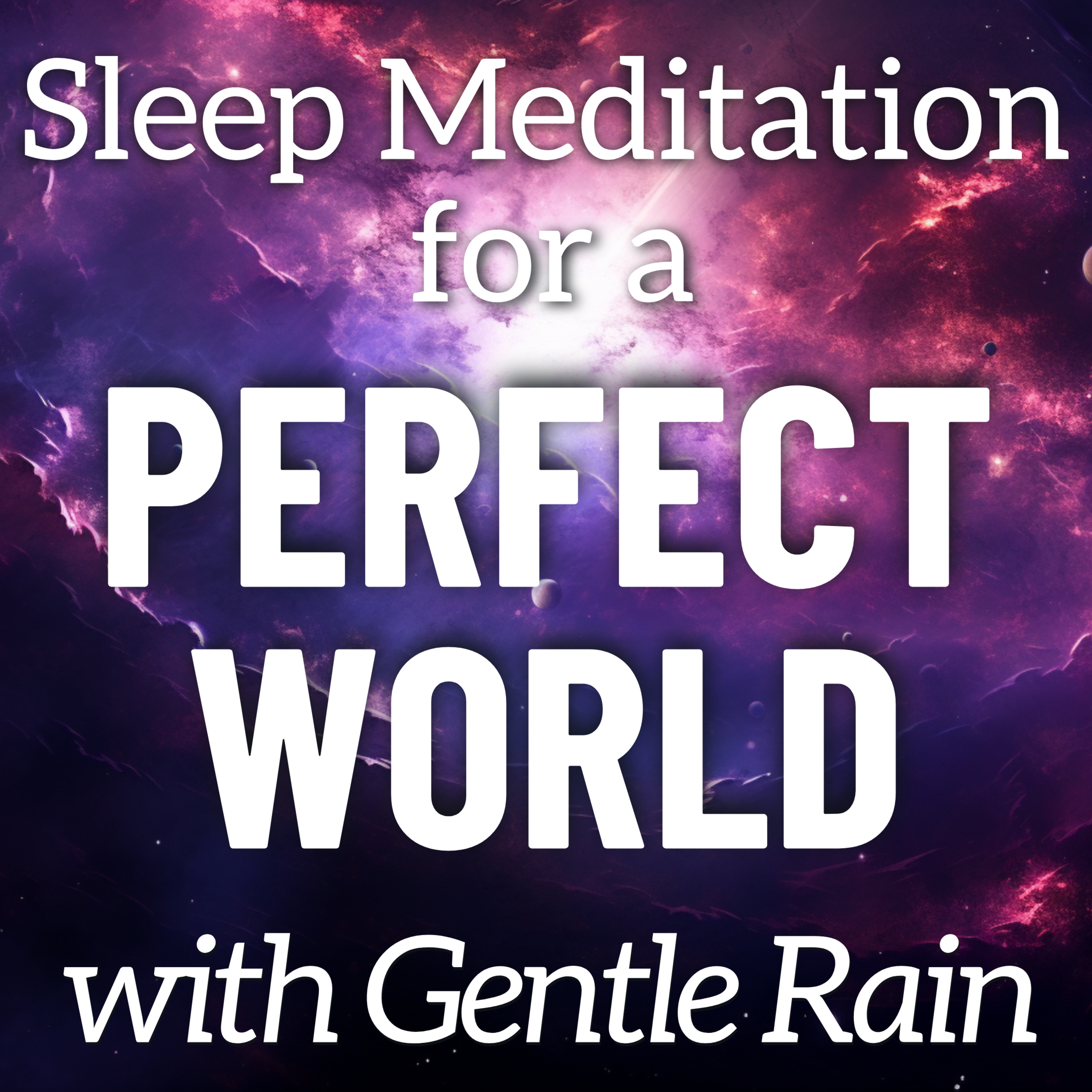 ⁣Sleep Meditation to Imagine a Perfect World - with the Sound of Gentle Rainfall