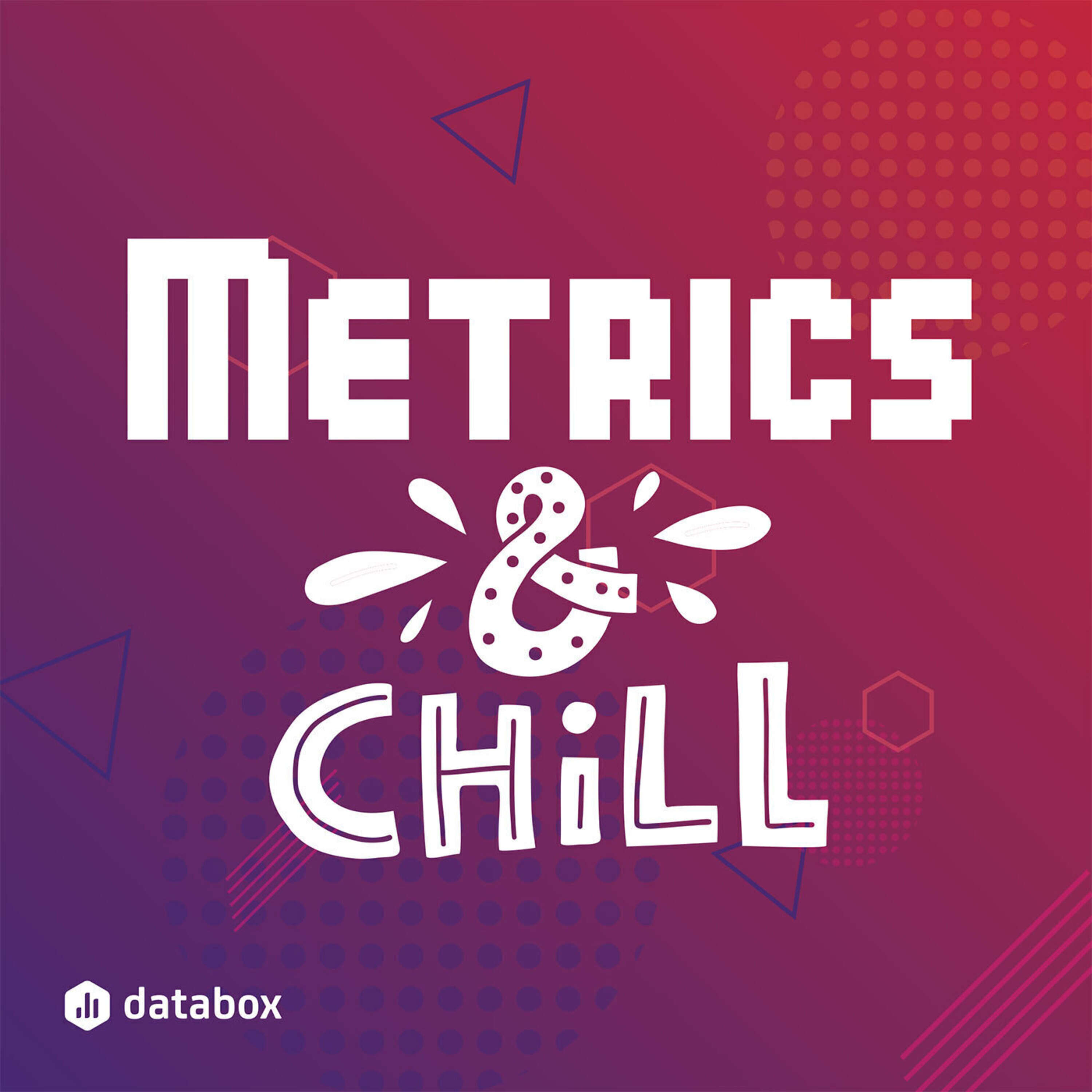 Metrics & Chill 