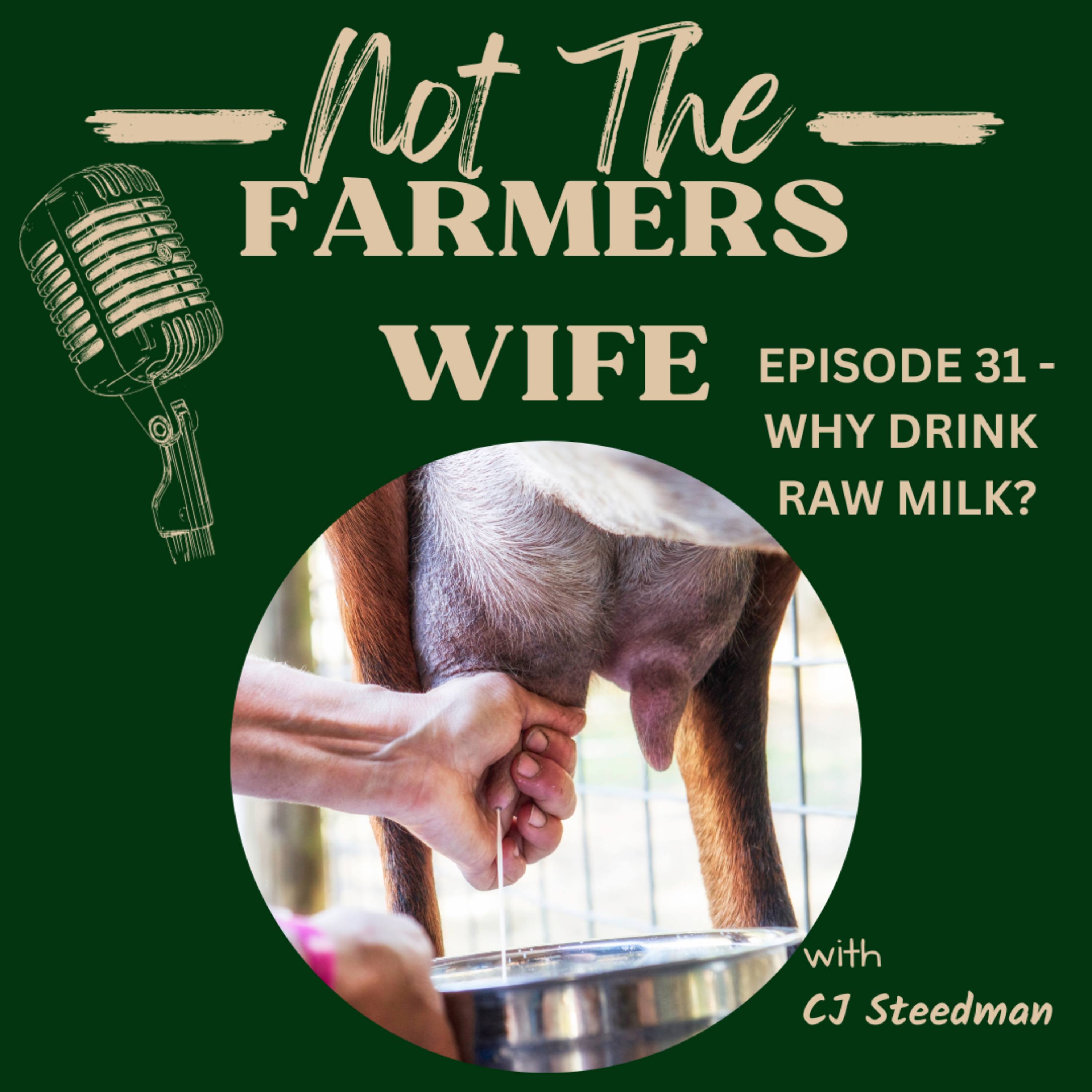 ⁣Episode 31 - Why Drink Raw Milk?