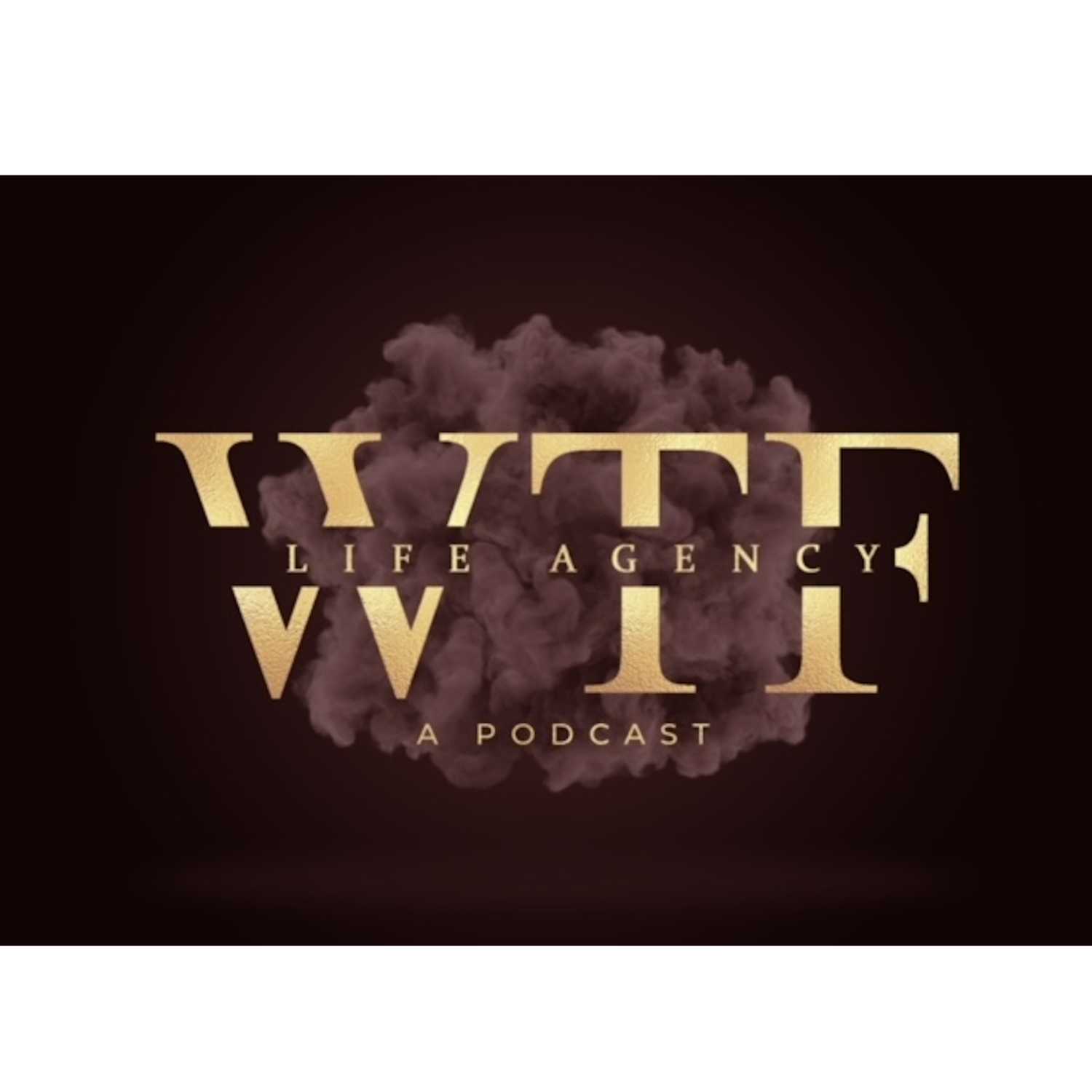 ⁣Life Agency WTF - Back at It and It's Story Time Ep. 47 