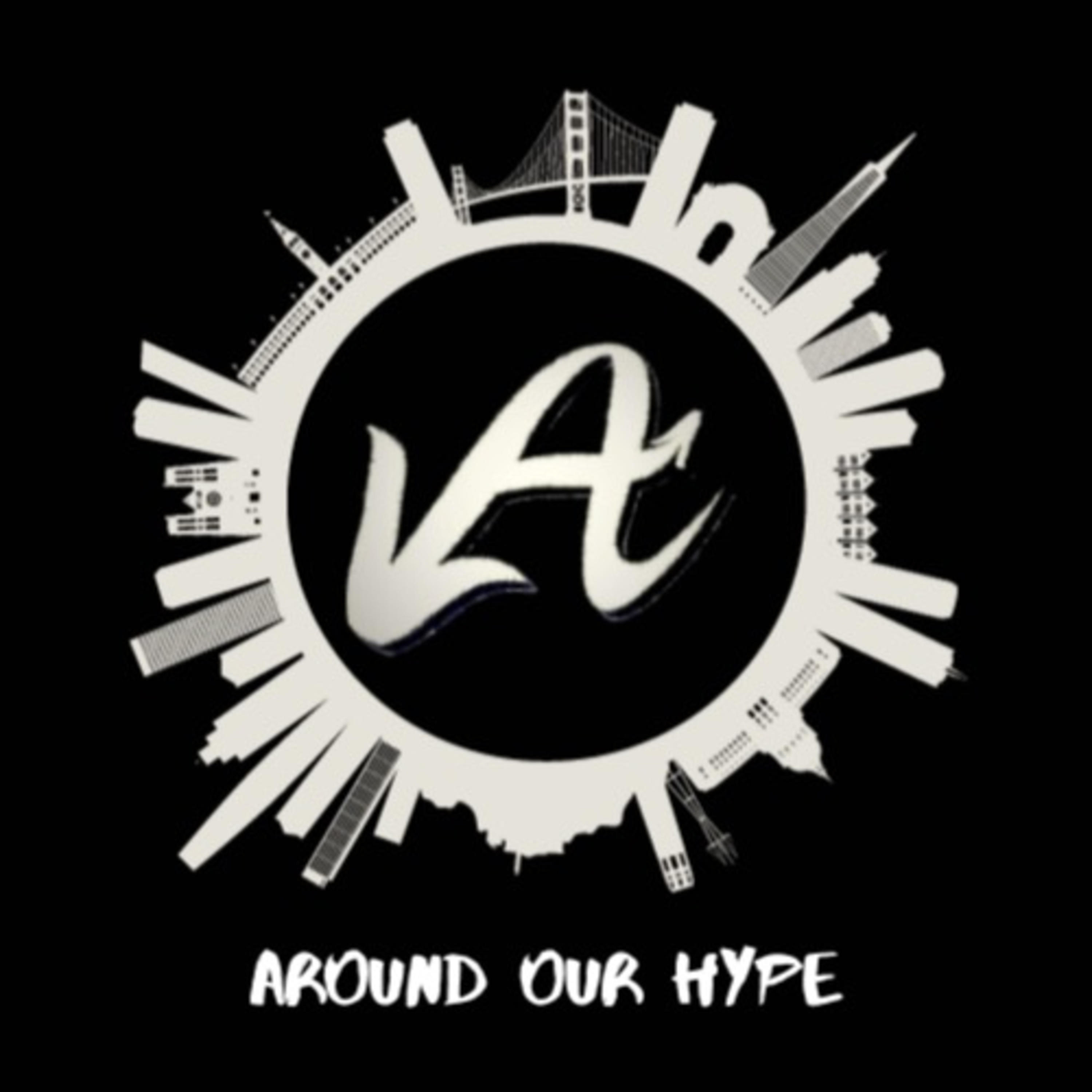 The Around Our Hype Podcast 