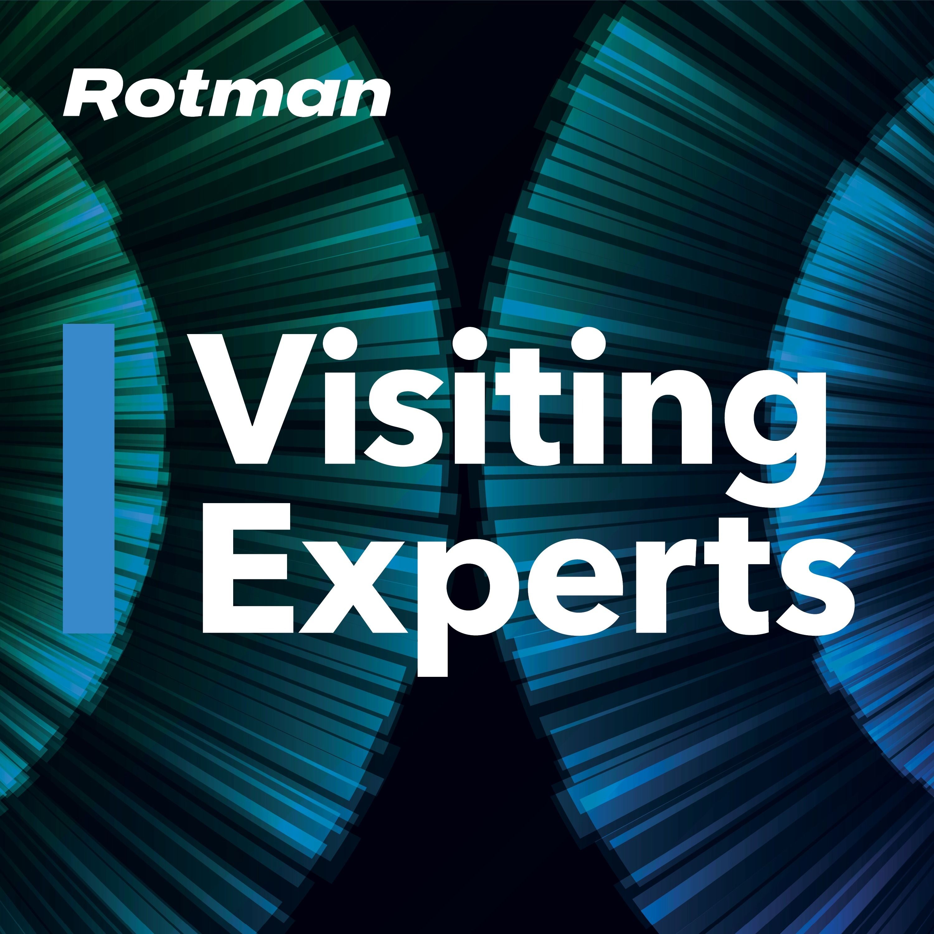 Rotman Visiting Experts 