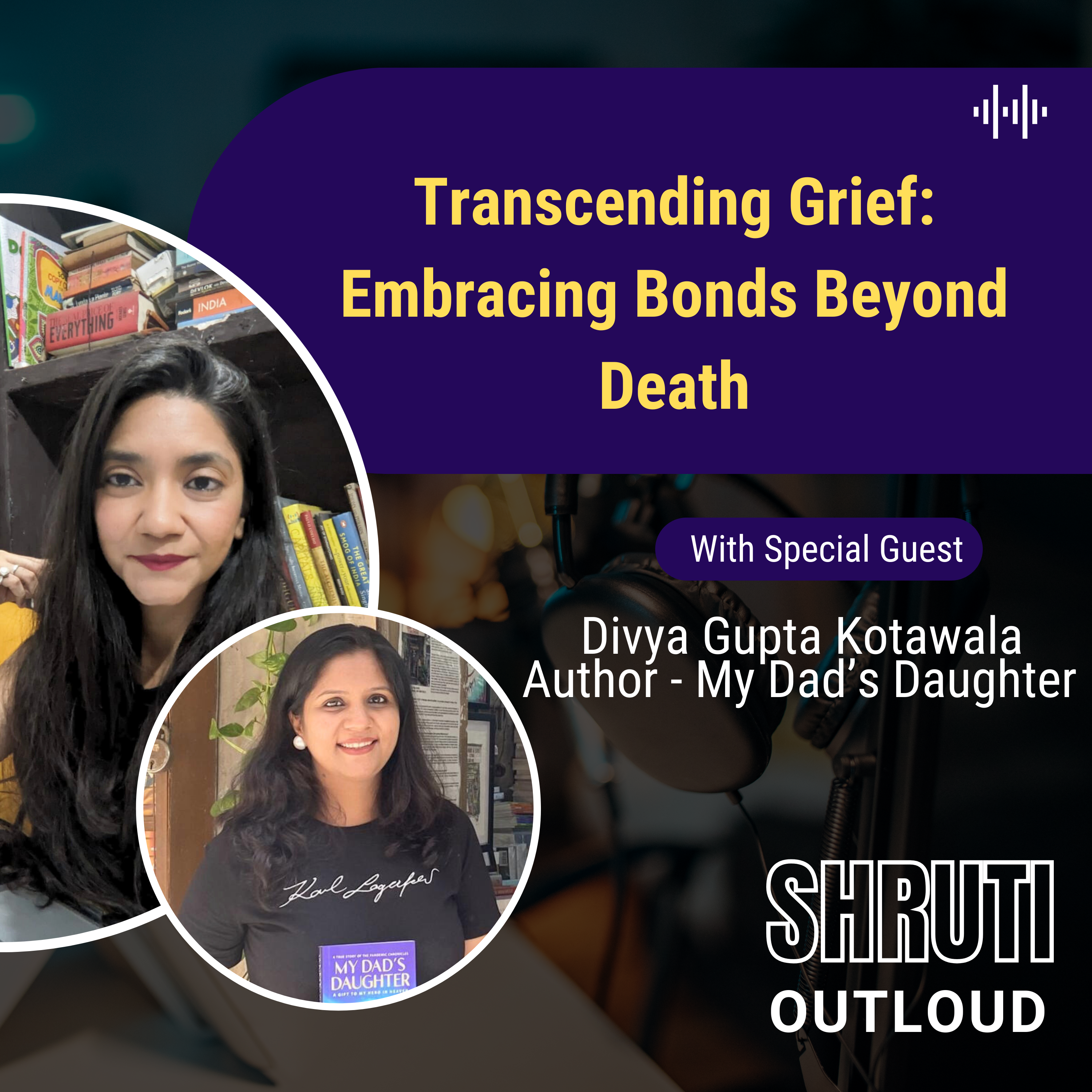 Transcending Grief: Embracing Bonds Beyond Death with Divya