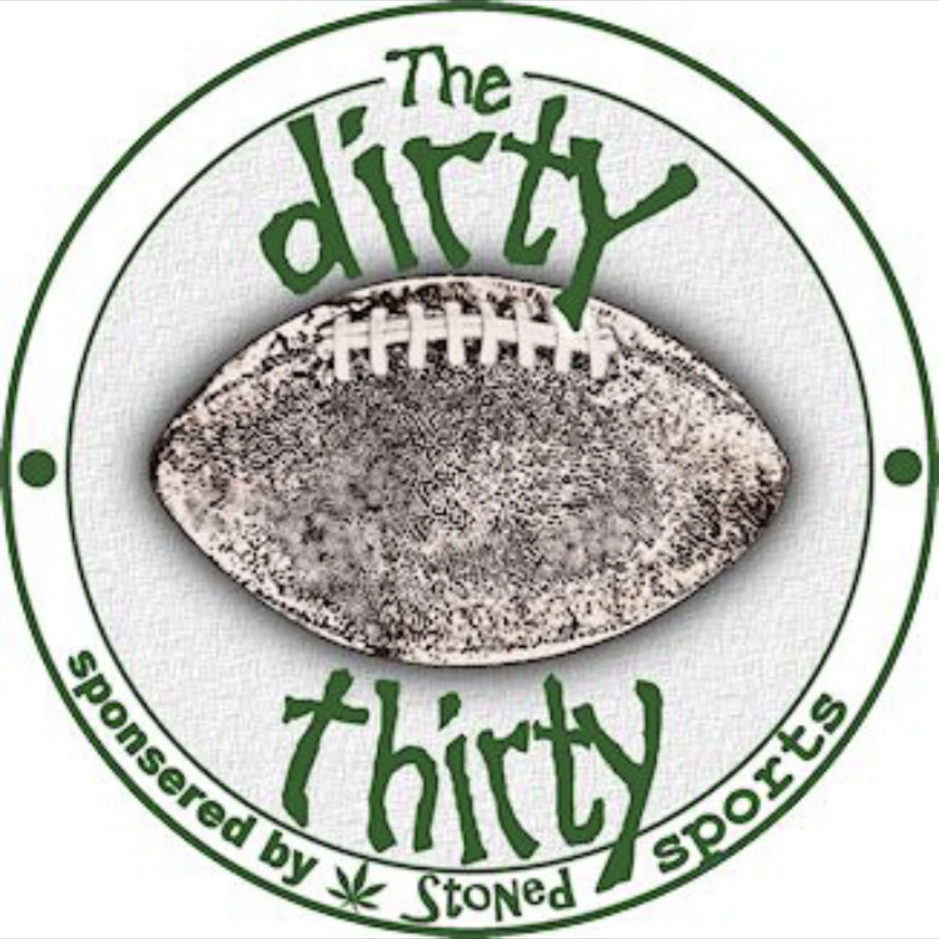 The Dirty Thirty Presented By Stoned Sports 