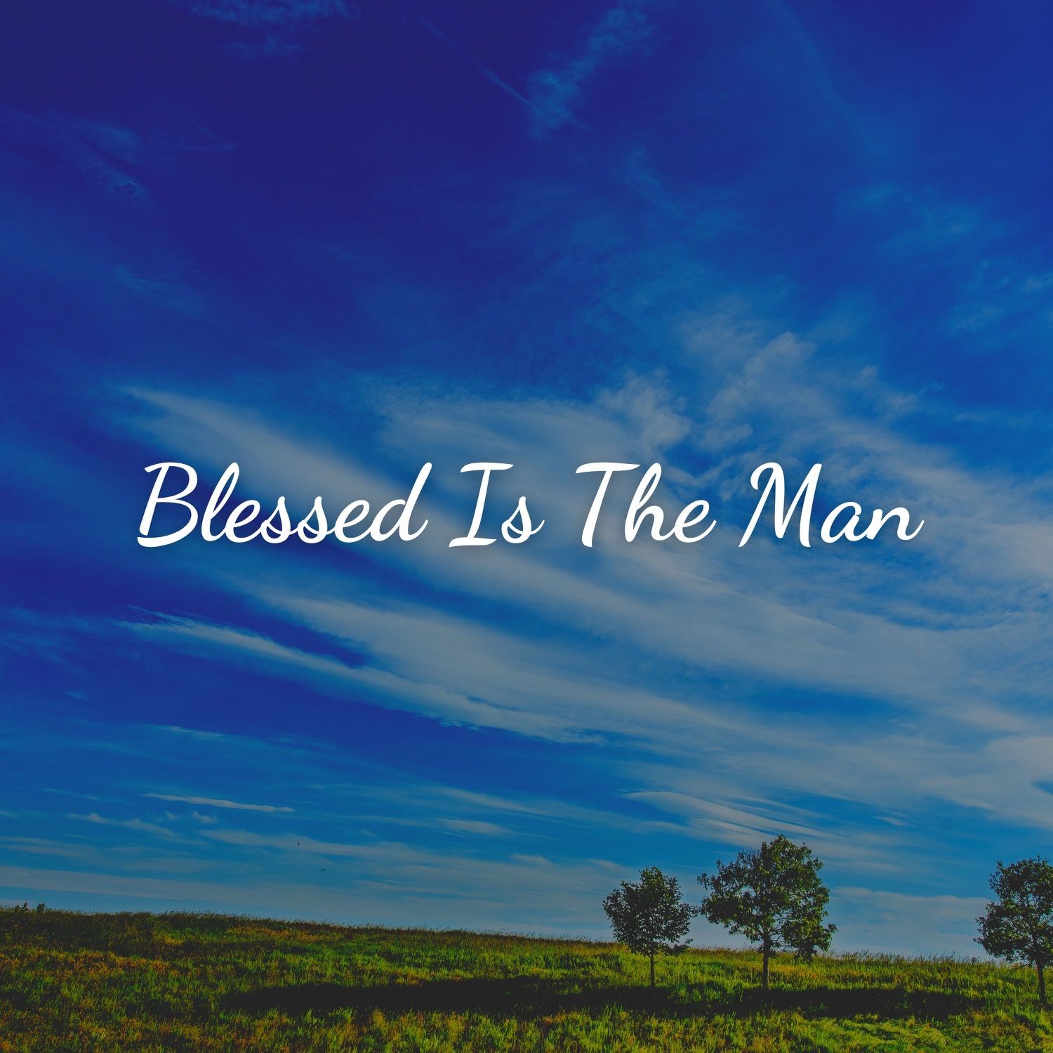 Blessed Is A Man (Gassaway, WV)