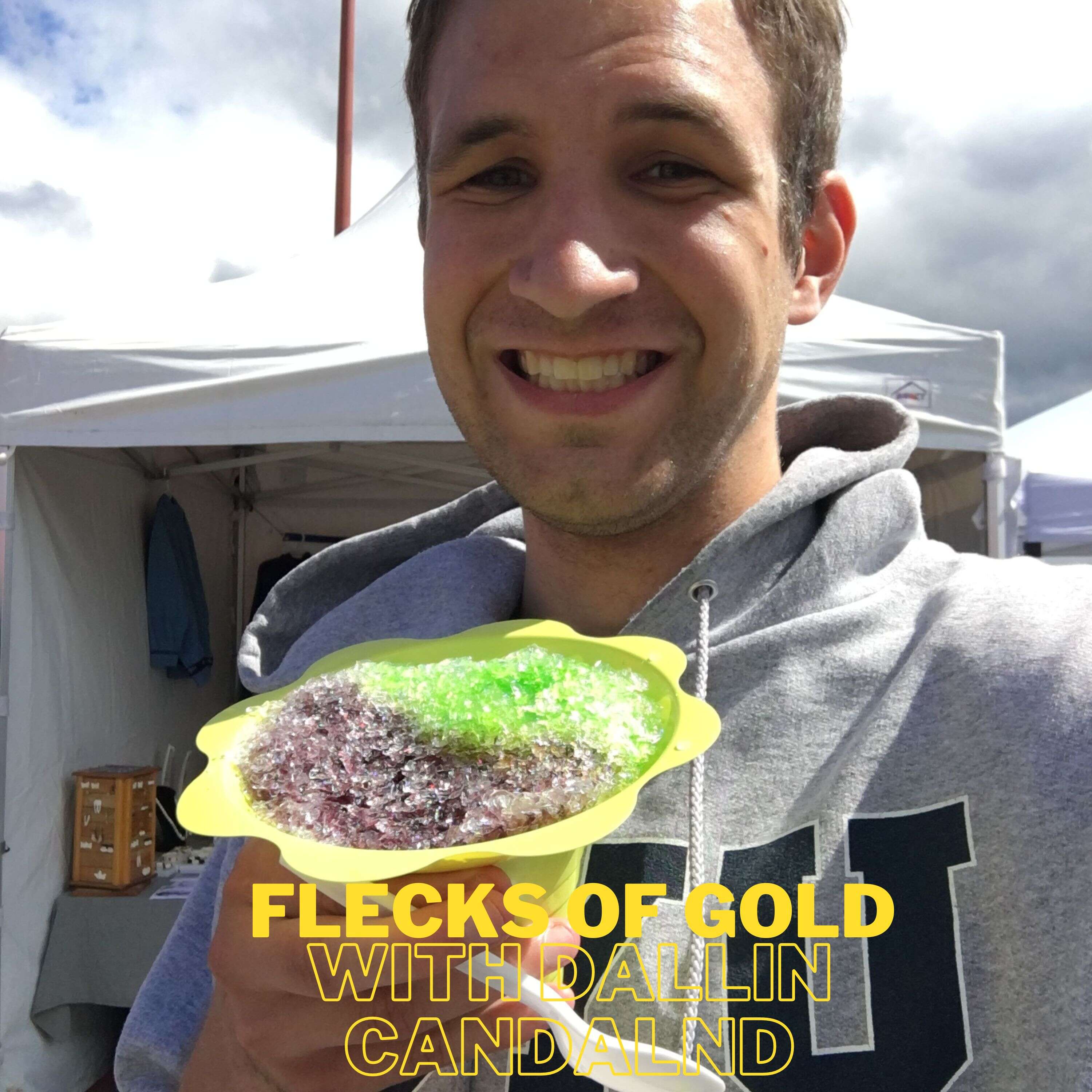 Flecks of Gold With Dallin Candland 