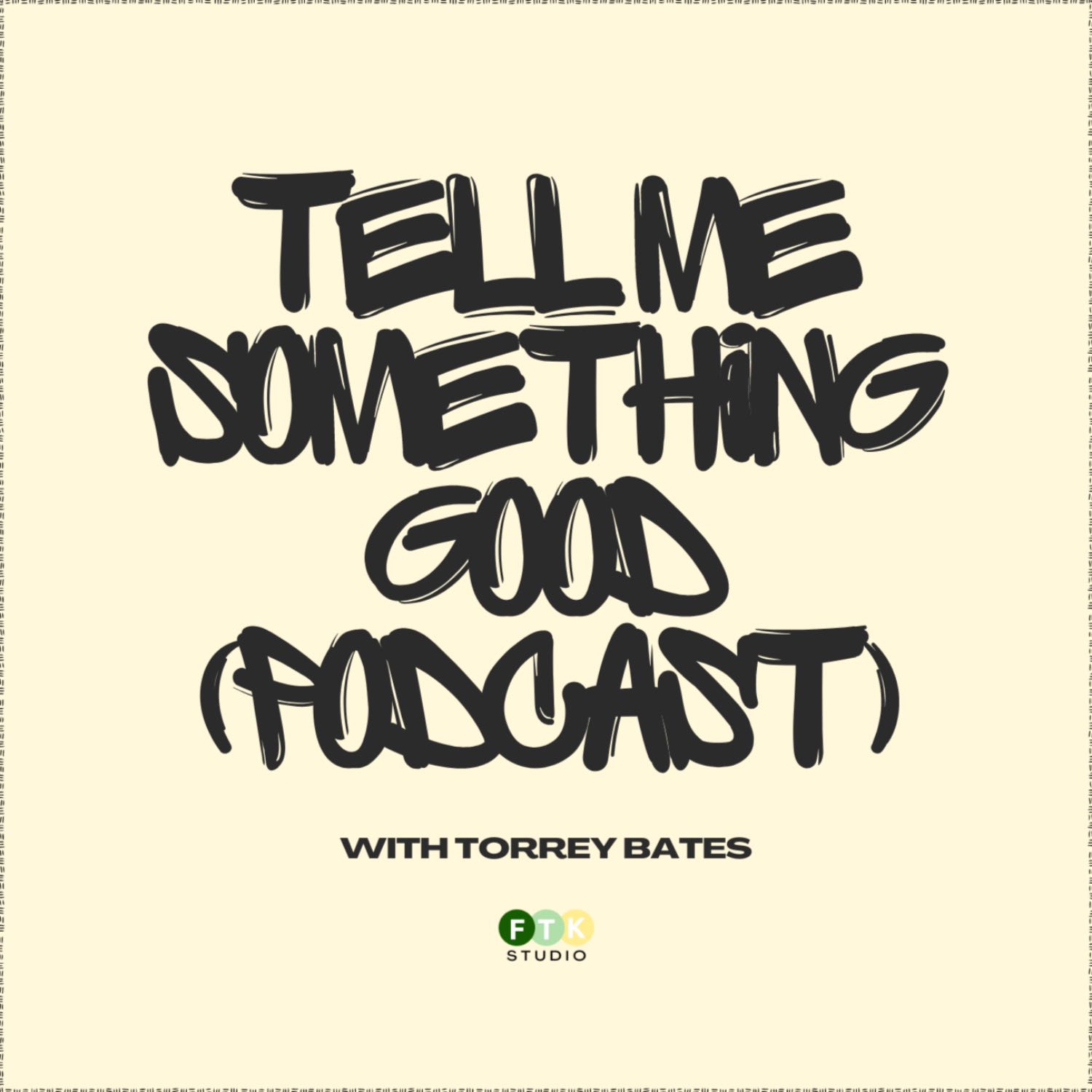 Tell Me Something Good (Podcast) 