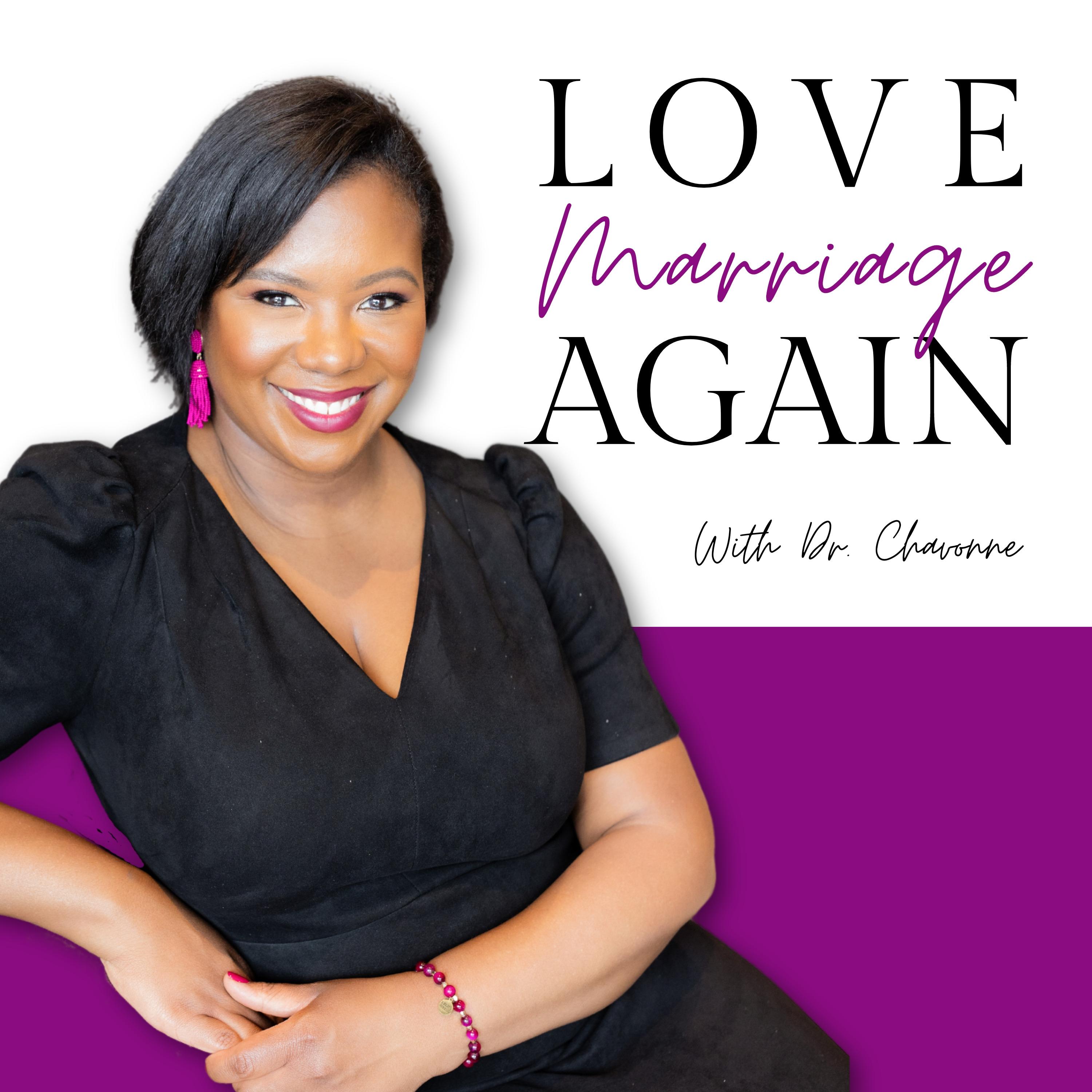 Love Marriage Again with Dr. Chavonne 