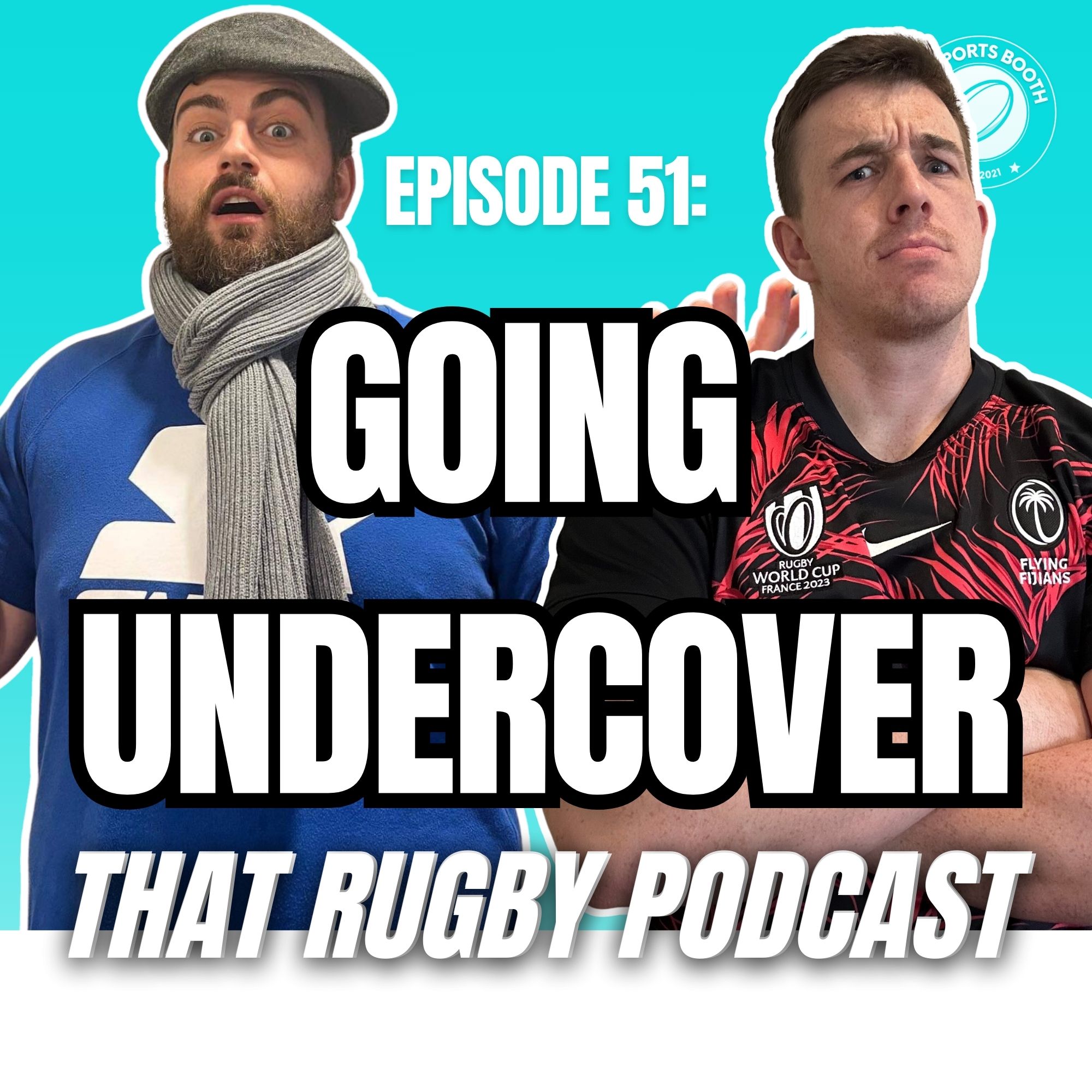 That Rugby Podcast - Episode 51: GOING UNDERCOVER...