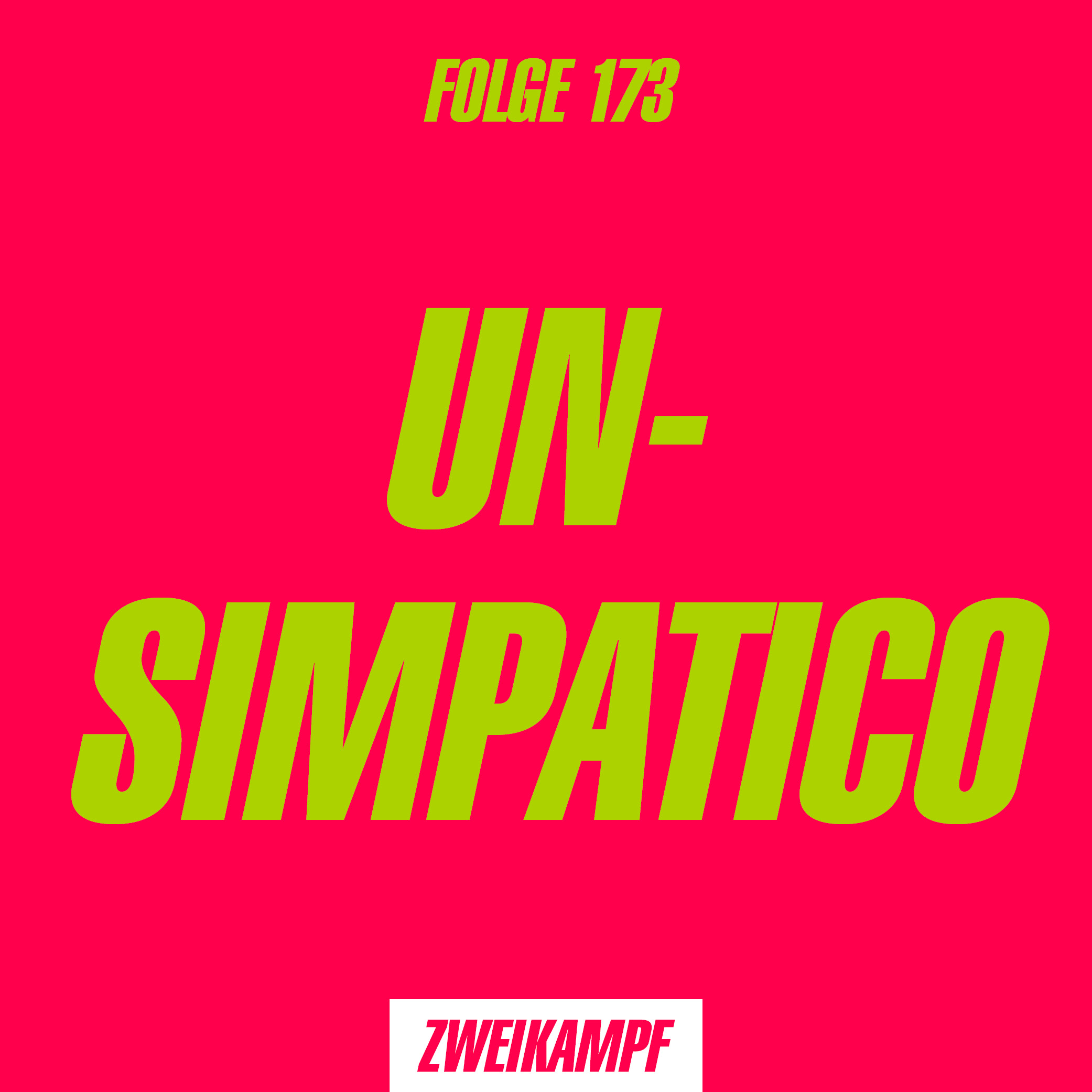 Folge 173: Unsimpatico