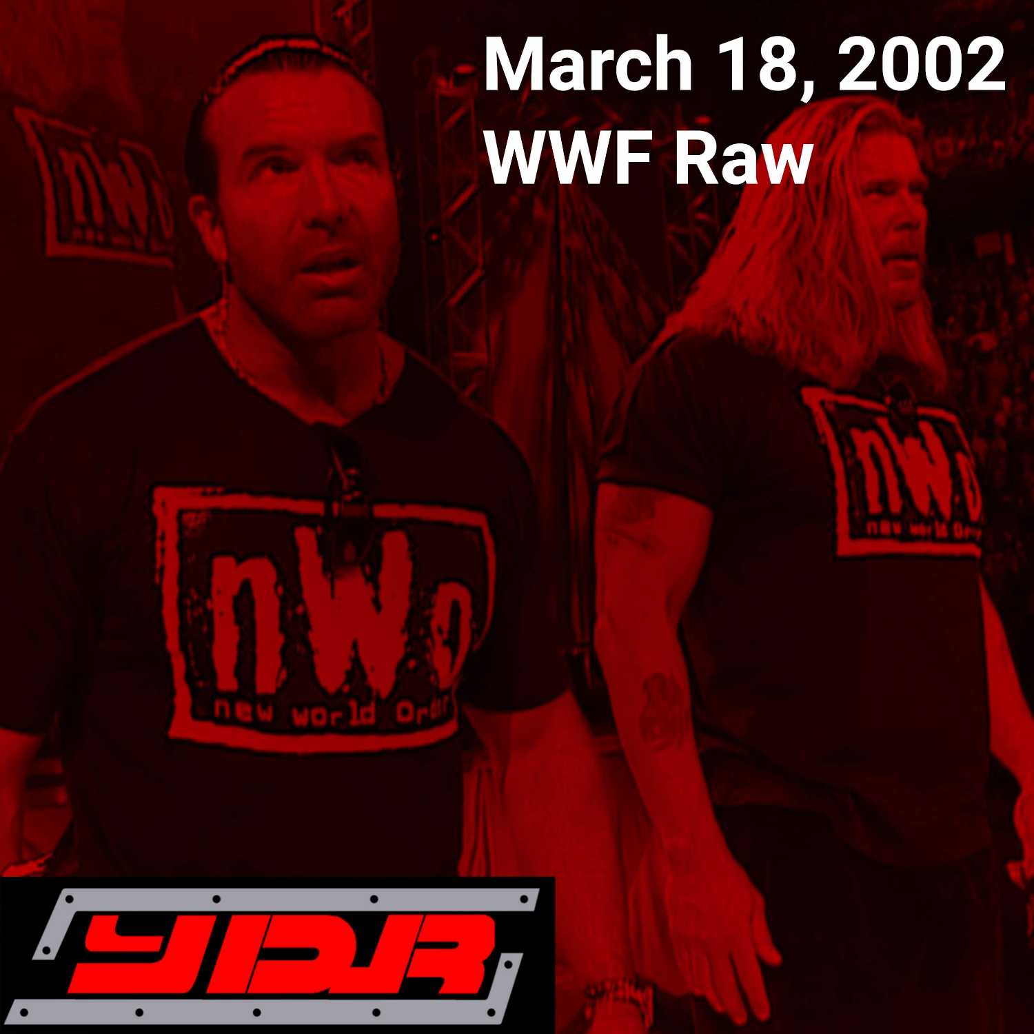 YOU DAMN RIGHT PODCAST: March 18, 2002 WWF Raw