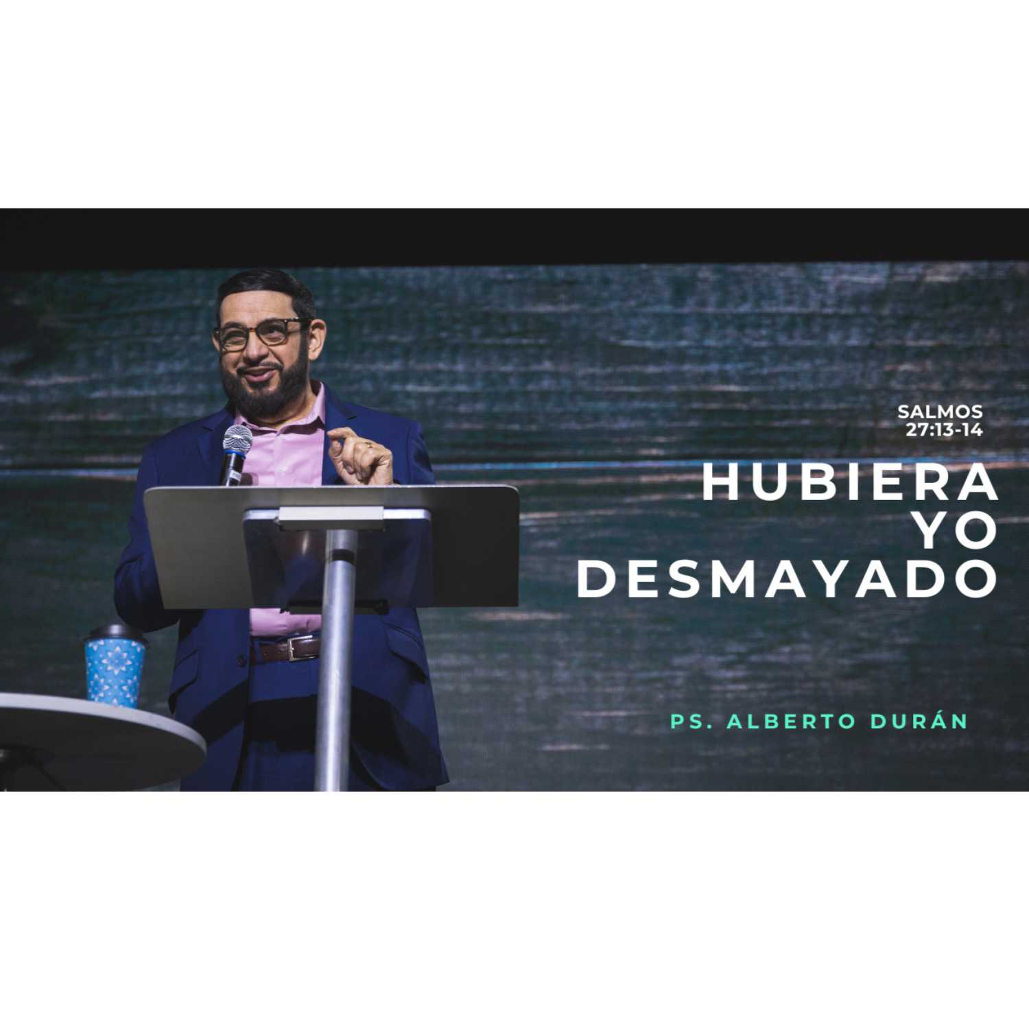 ⁣Hubiera Yo Desmayado - Ps. Alberto Durán