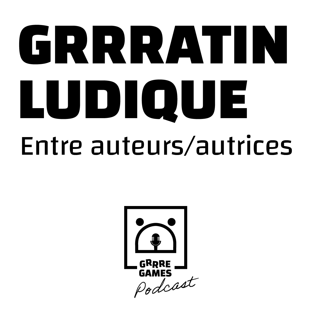 GRRRATIN LUDIQUE – Entre auteurs/autrices