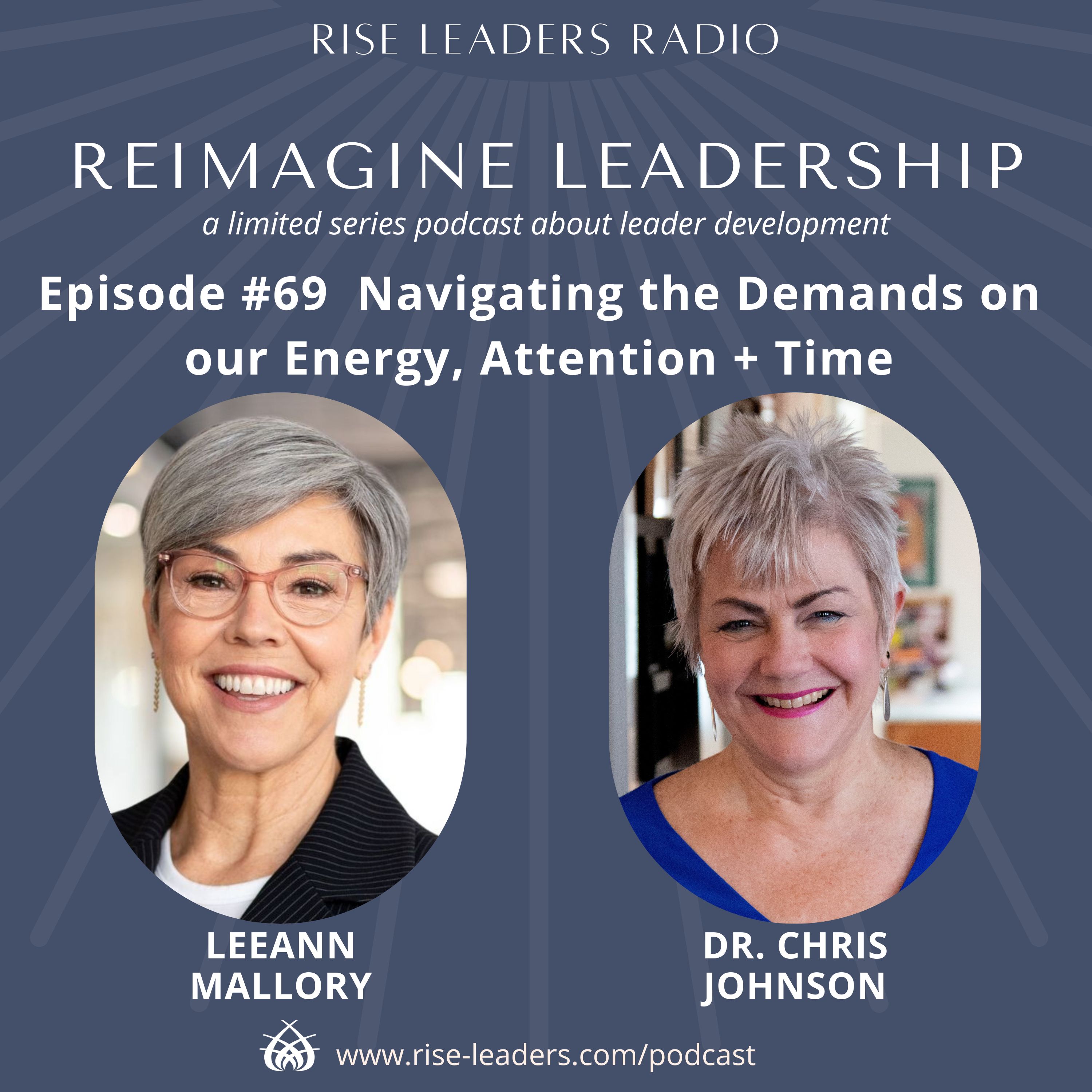 #69 Reimagine Leadership: Navigating the Demands on Our Energy, Attention + Time