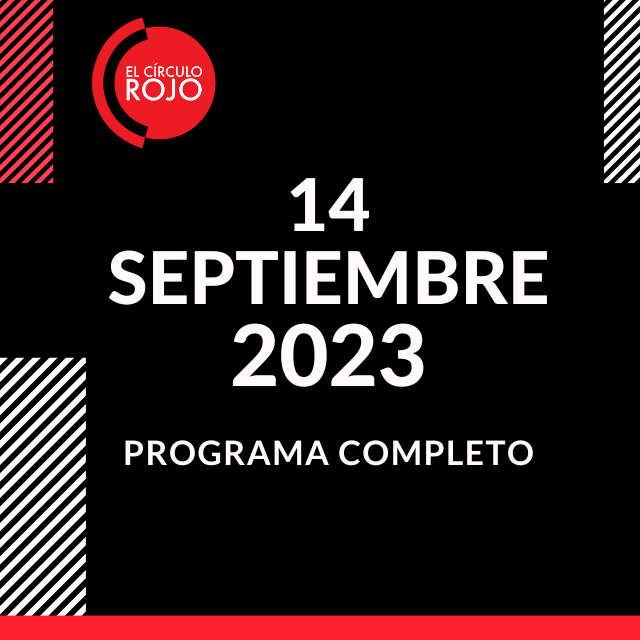 Programa completo del 14 de Septiembre de 2023