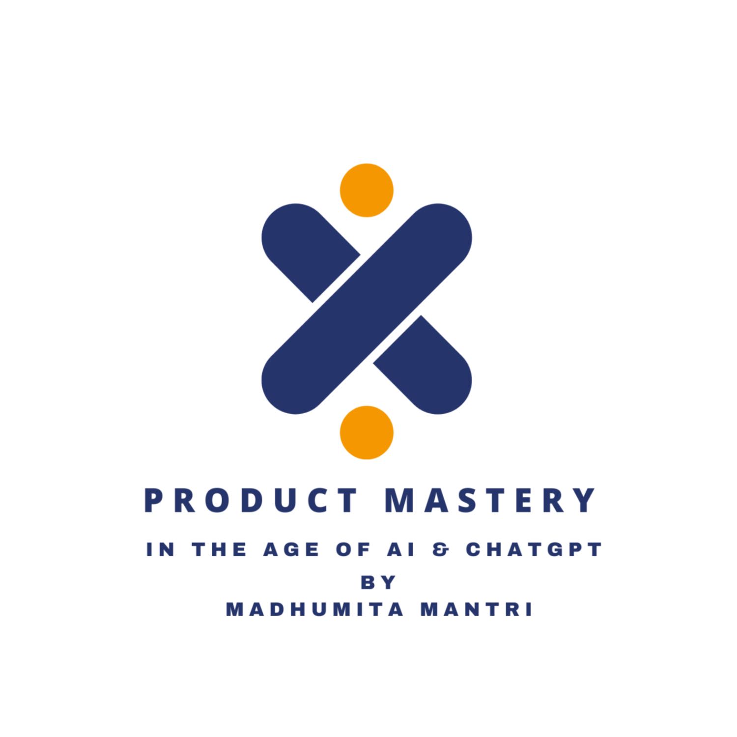 Product Mastery in the Age of AI and ChatGPT 