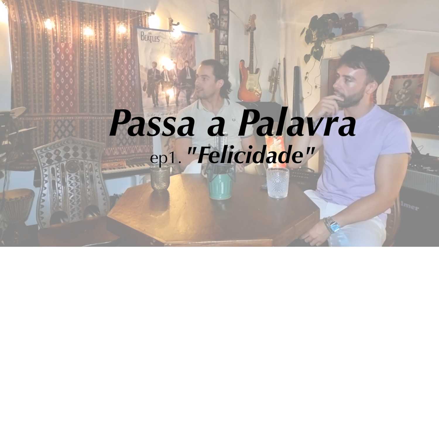 Passa a Palvra EP1 "Felicidade"