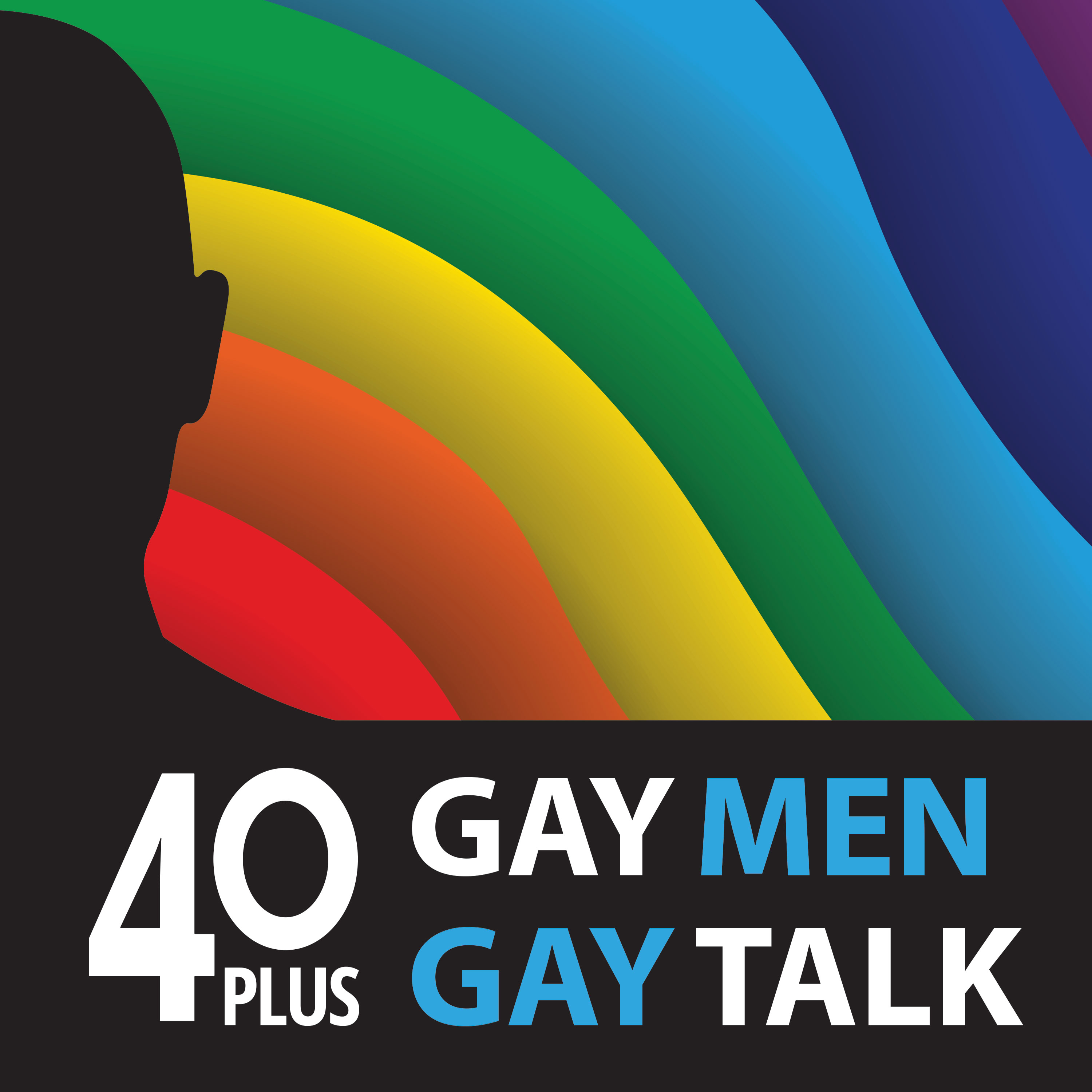 40 Plus: Gay Men. Gay Talk. 