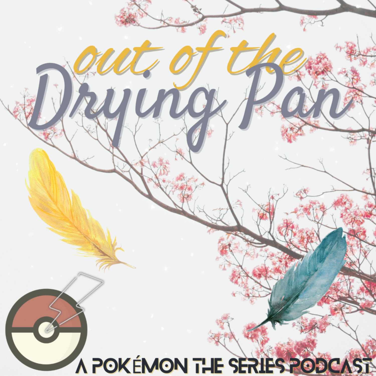 Out of the Drying Pan: A Pokémon The Series Podcast 