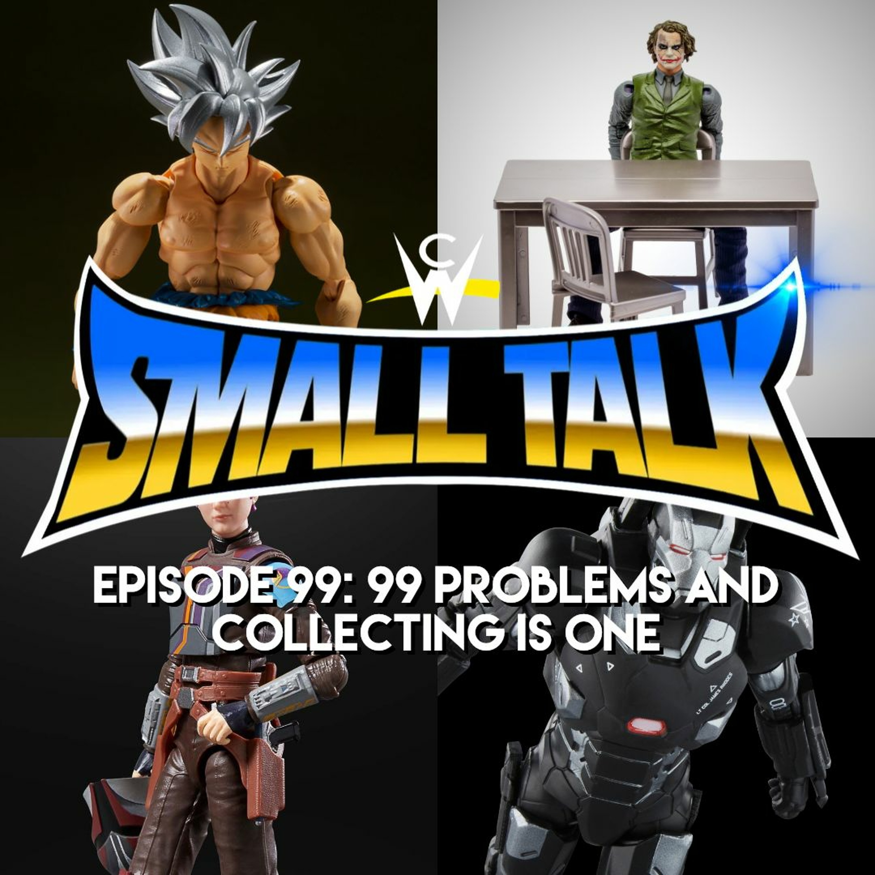 Small Talk Episode 99: 99 Problems And Collecting Is One