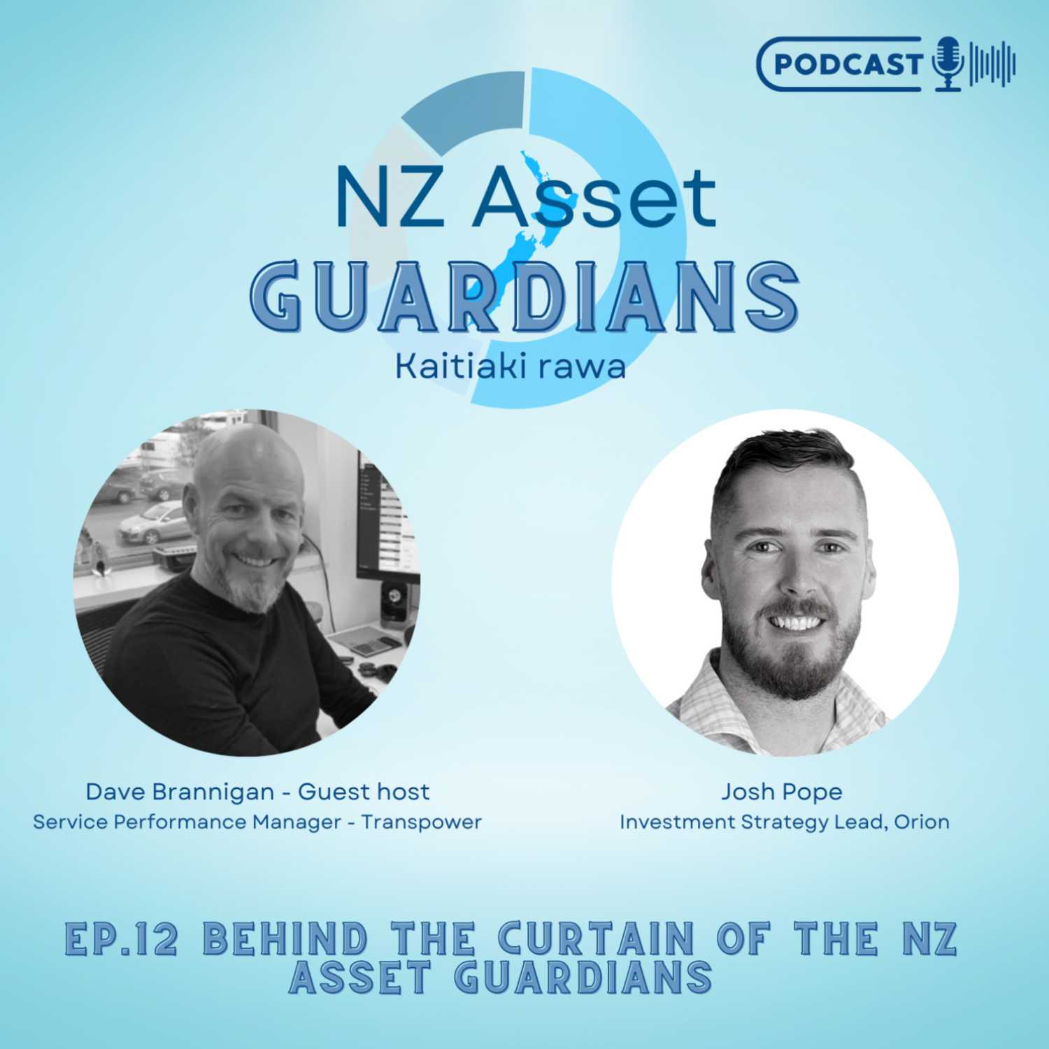 ⁣EP12. Behind the curtain of the NZ Asset Guardians with Josh Pope and guest host Dave Brannigan