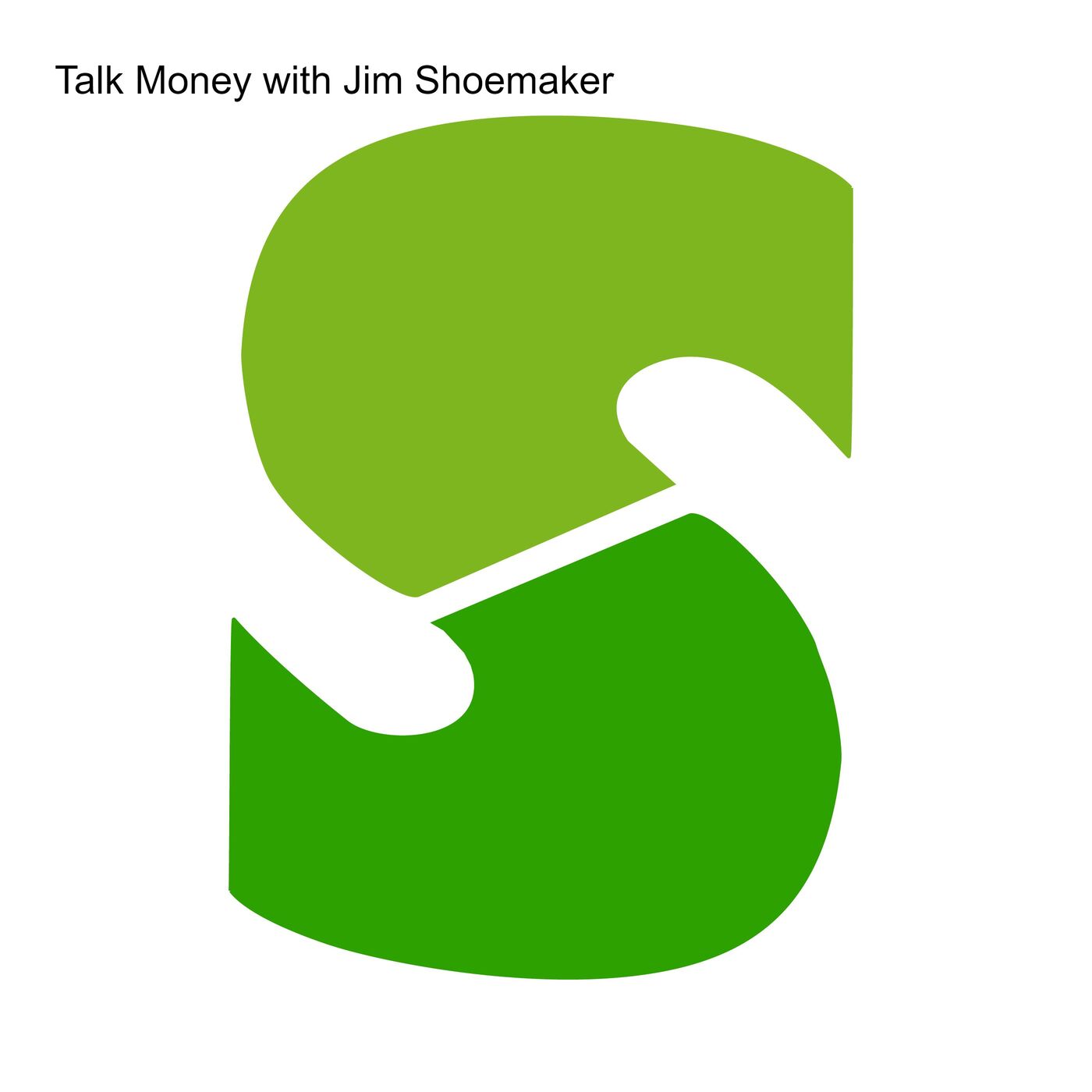 Talk Money with Jim Shoemaker 