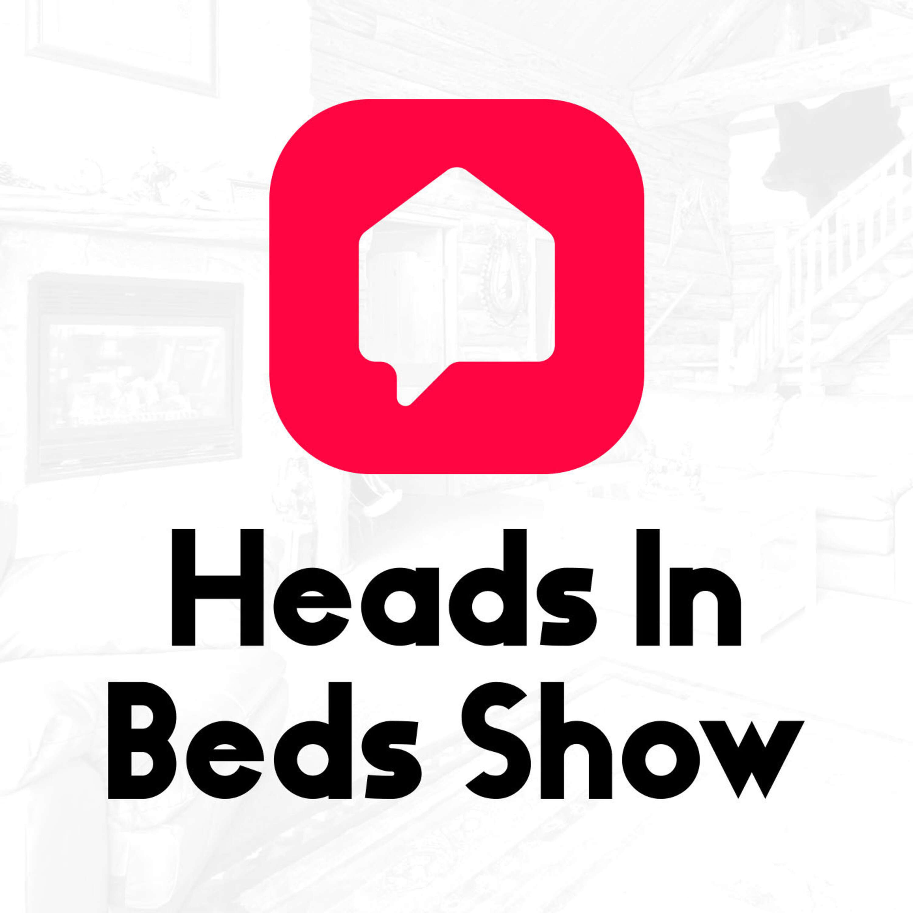 Heads In Beds Show 