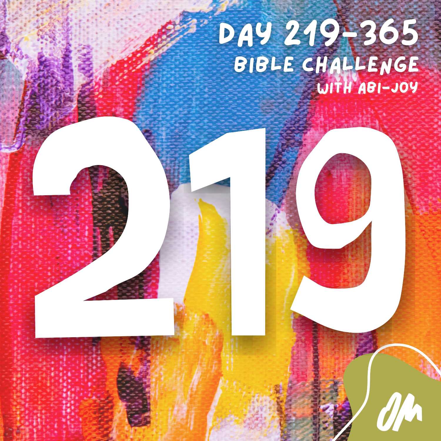 Day 219 of 365 The Bible Challenge with Abi Joy