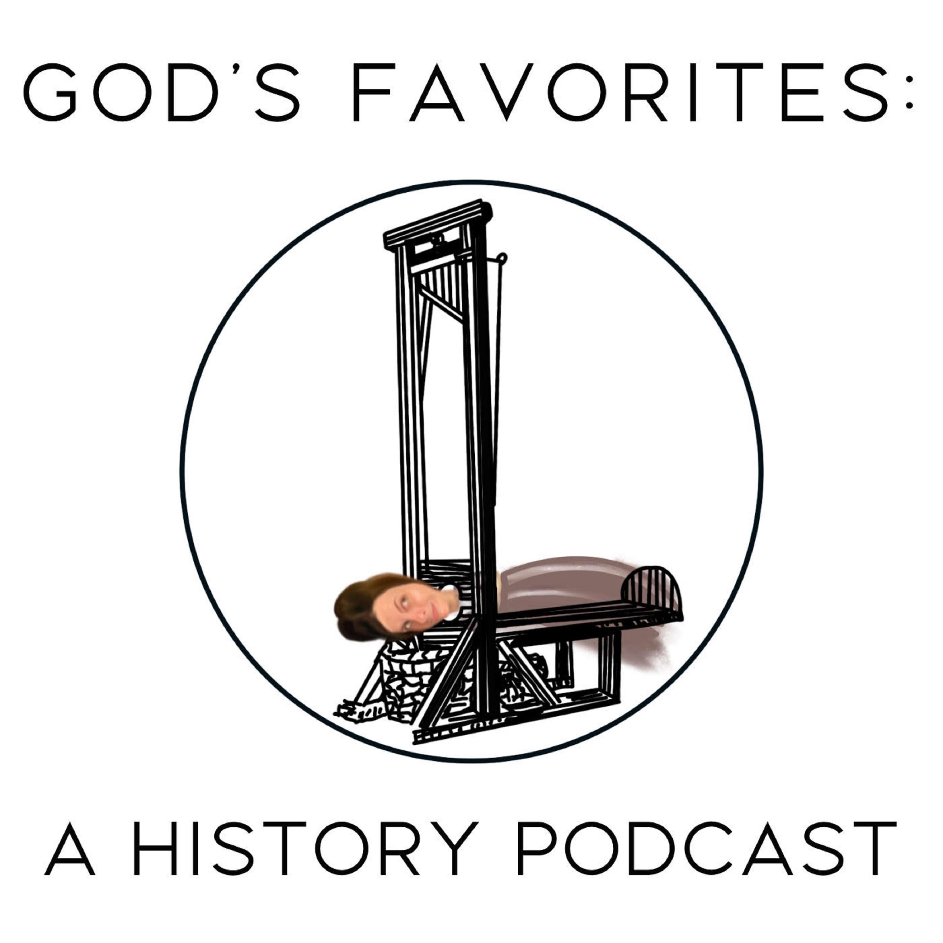 God's Favorites: A History Podcast 