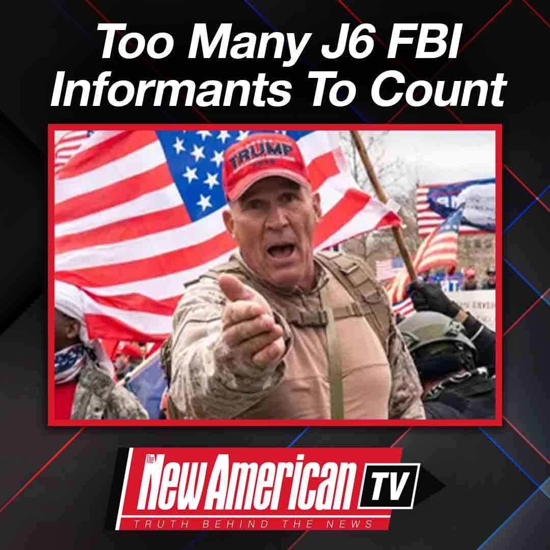 Too Many FBI Informants on J6 to Count