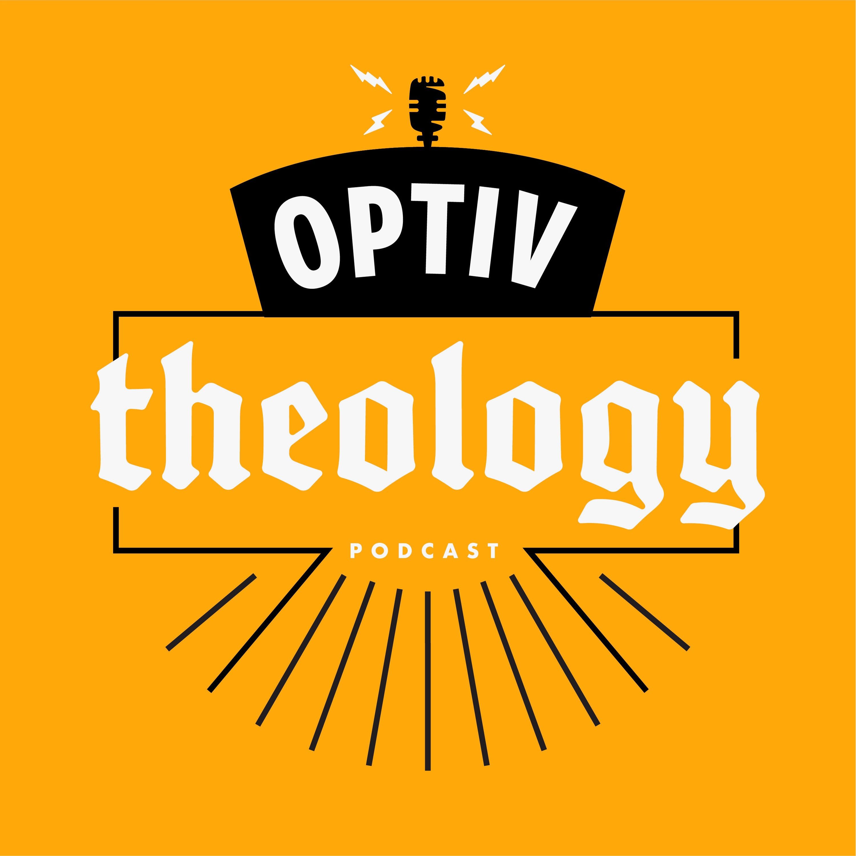 Optiv Theology Podcast 