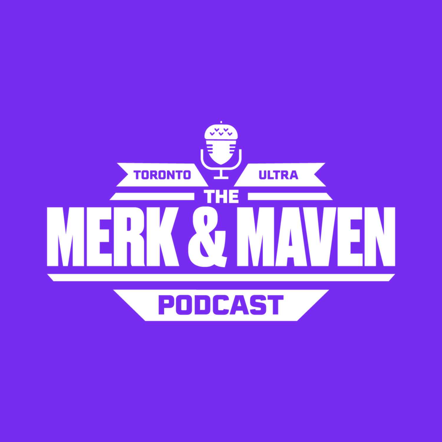 Toronto Ultra - The Merk and Maven Podcast 