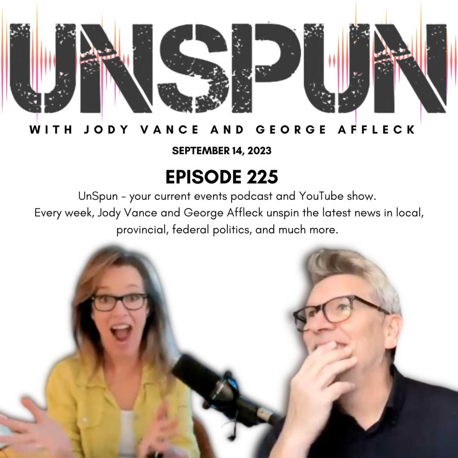 ⁣UnSpun with Jody Vance and George Affleck — Episode 225