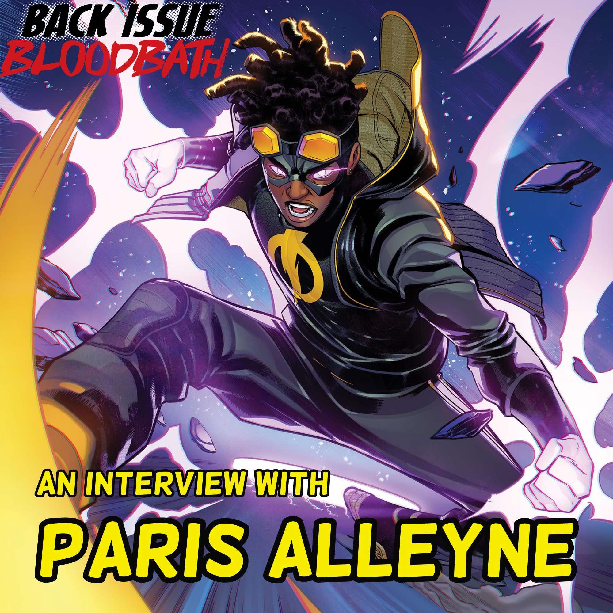 Back Issue Bloodbath Episode 410: An Interview with Paris Alleyne