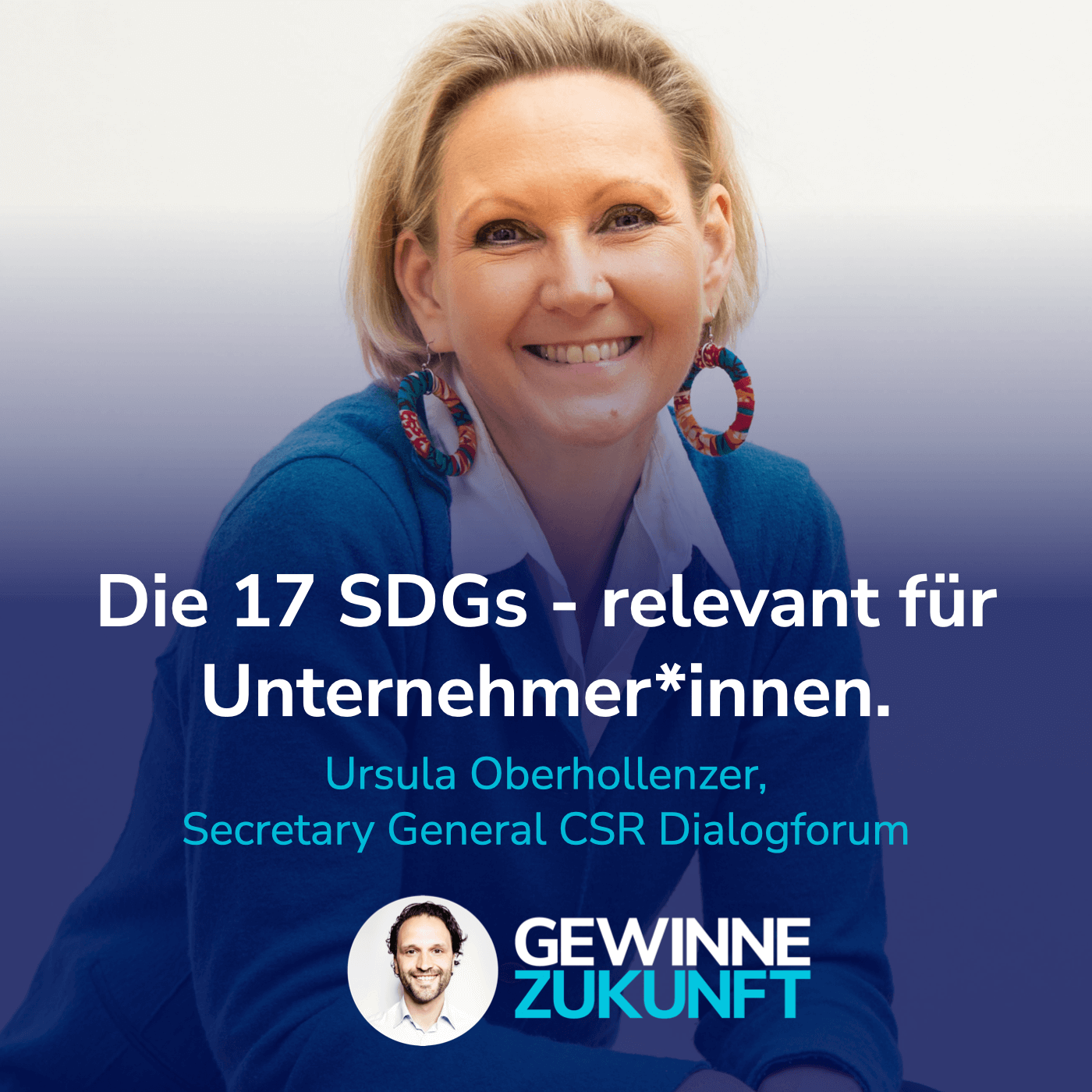 Die SDGs einfach erklärt - Grundlagen und Relevanz für Unternehmen. I Gast: Ursula Oberhollenzer