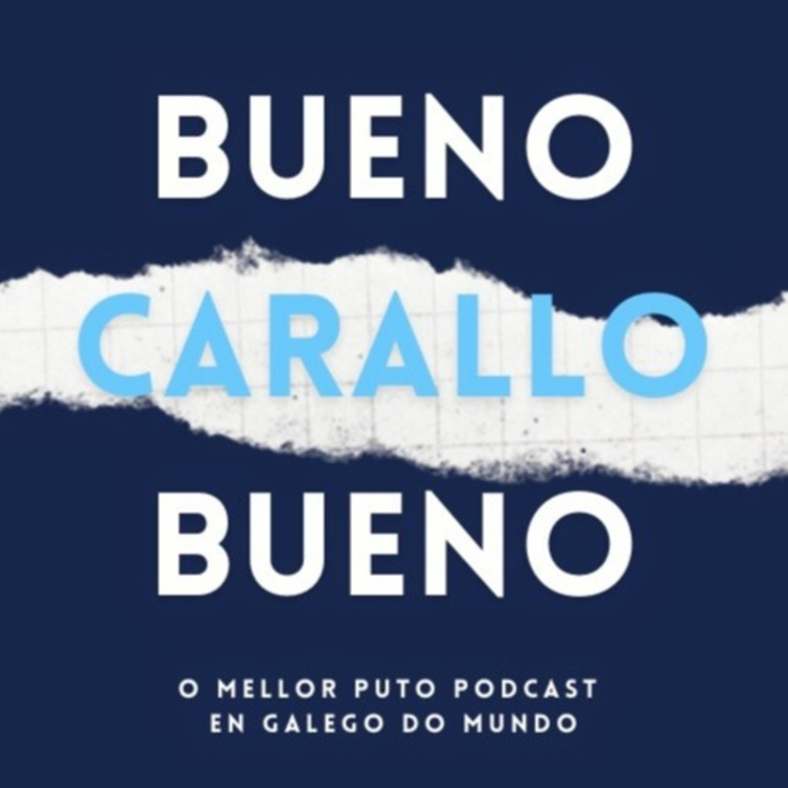 Bueno Carallo Bueno 