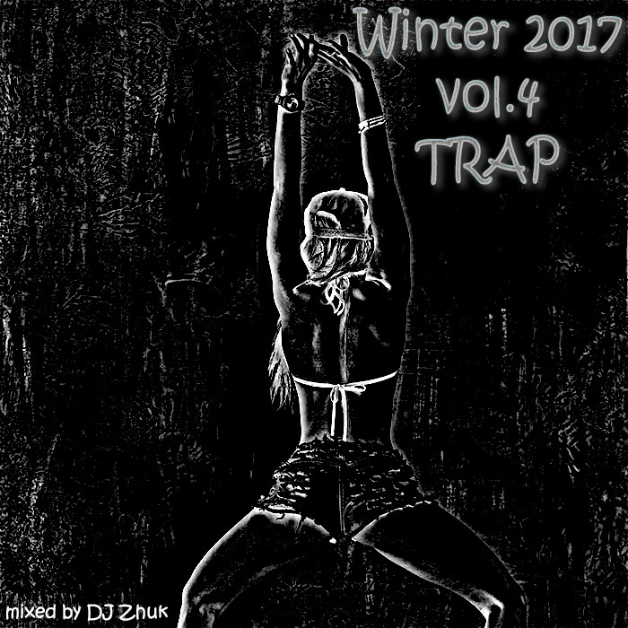 DJ Zhuk - Winter 2017 vol.4 (Trap)