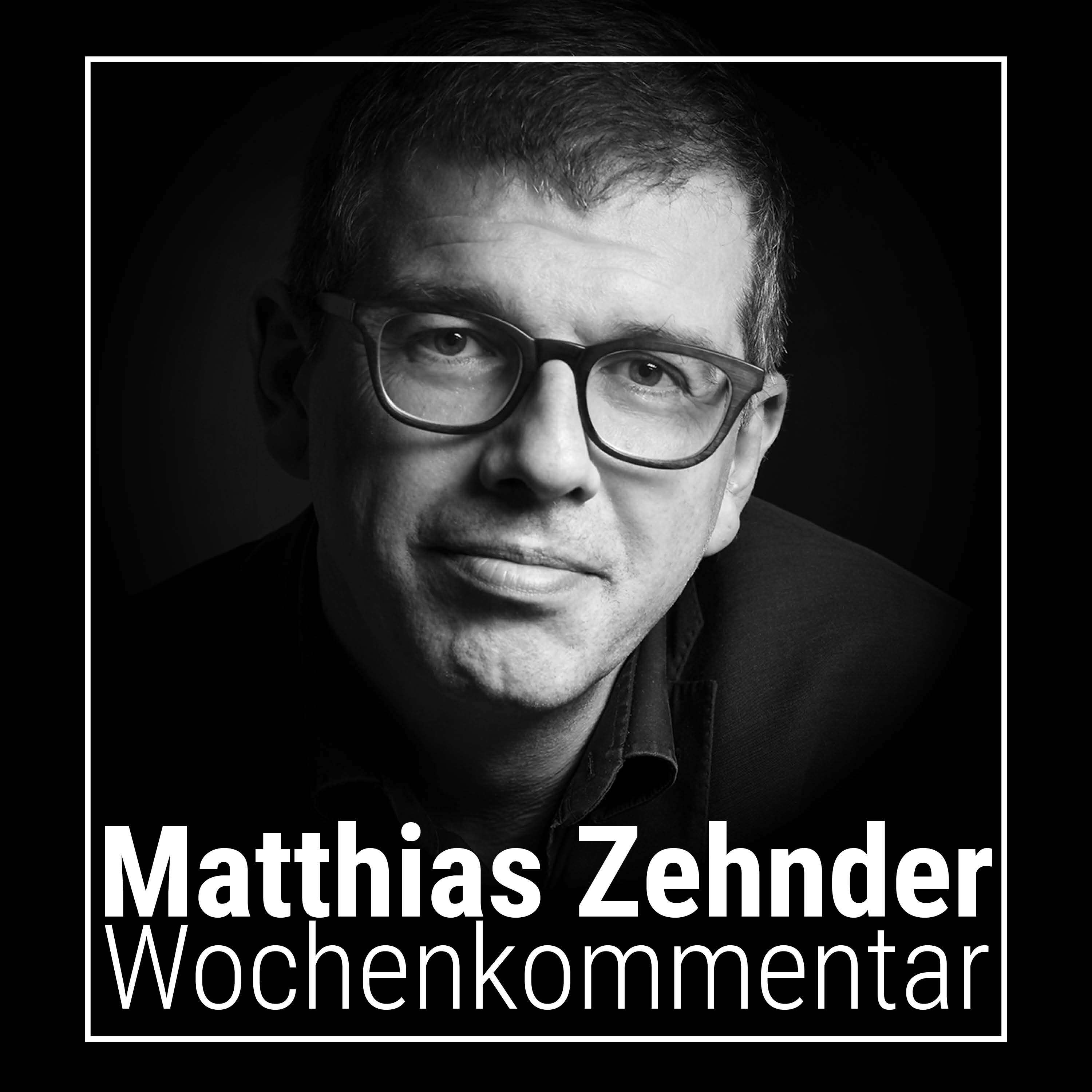 Matthias Zehnders Wochenkommentar 