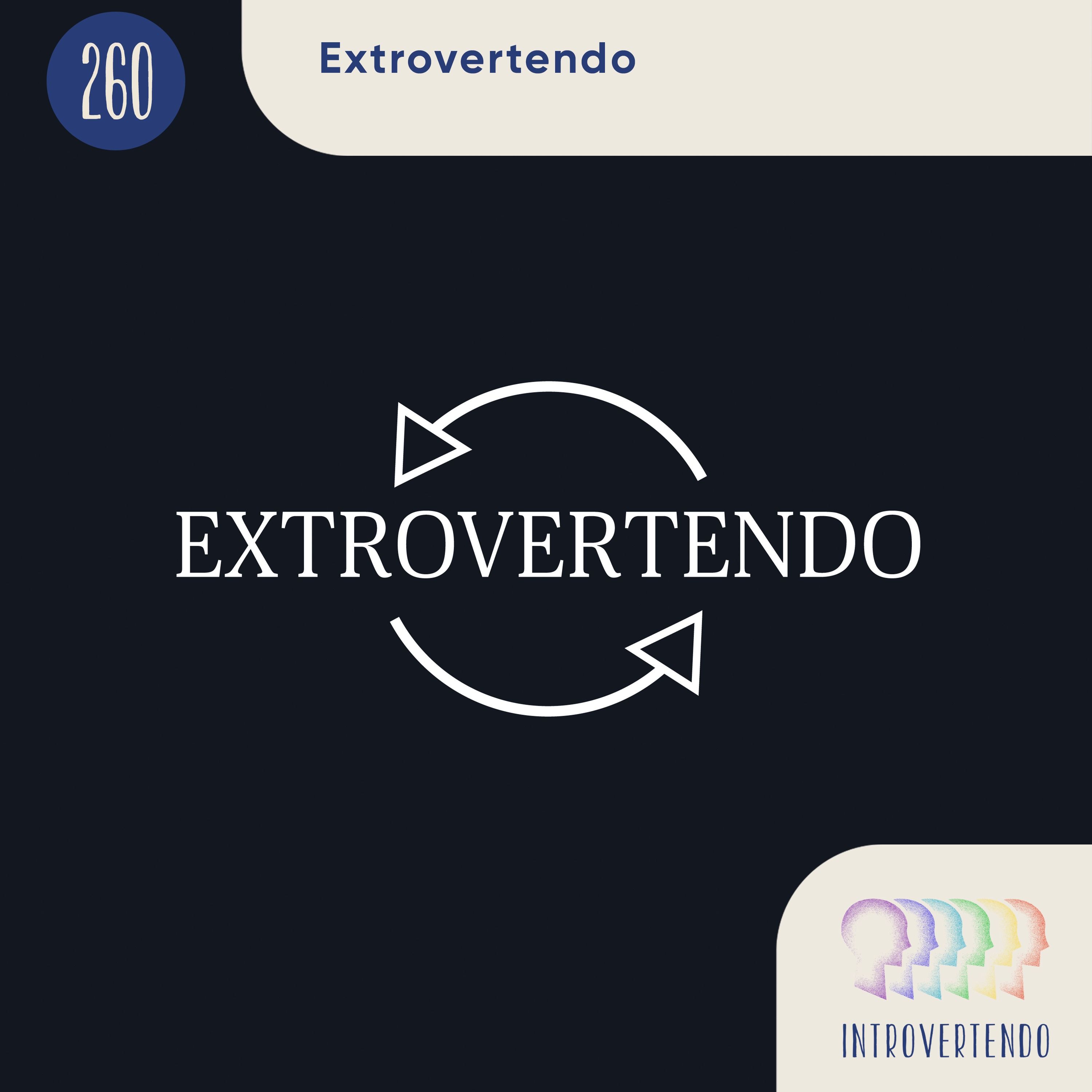 ⁣#260 - Extrovertendo