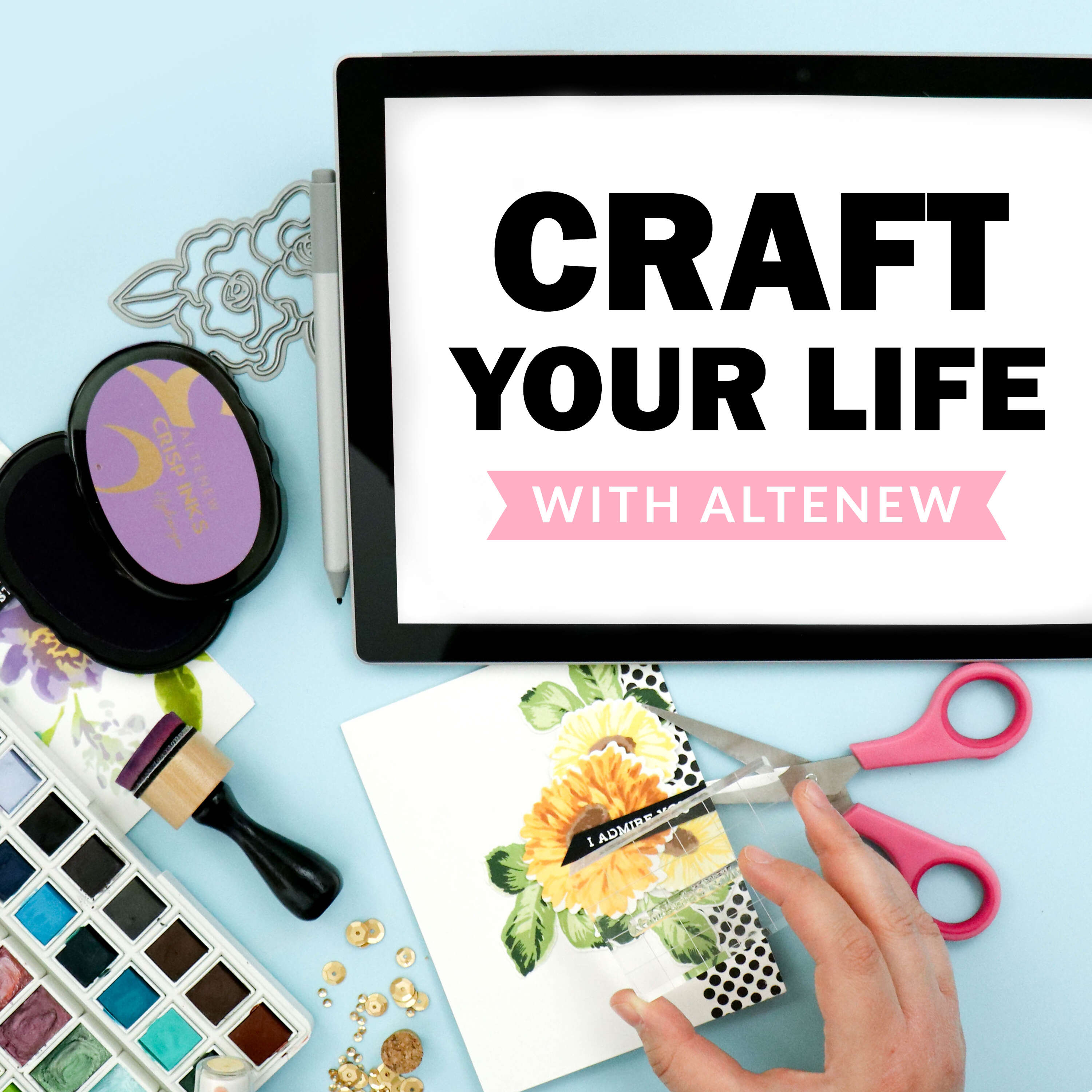 Craft Your Life With Altenew 