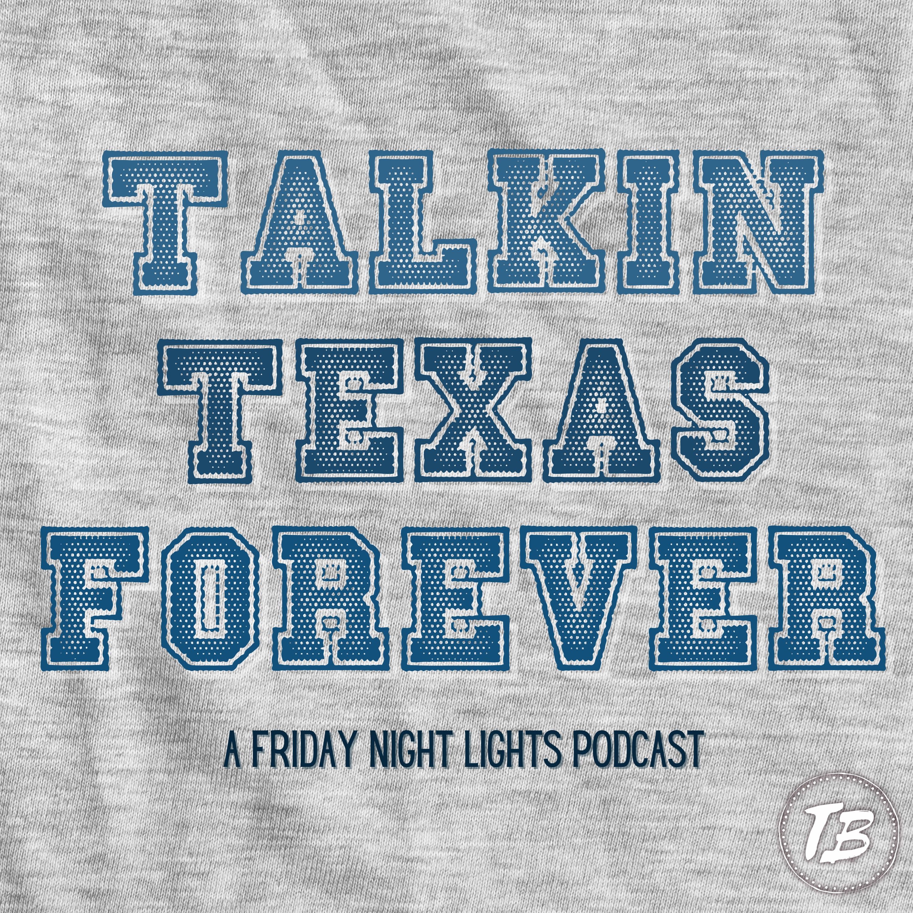 Talkin Texas Forever - A Friday Night Lights Podcast 