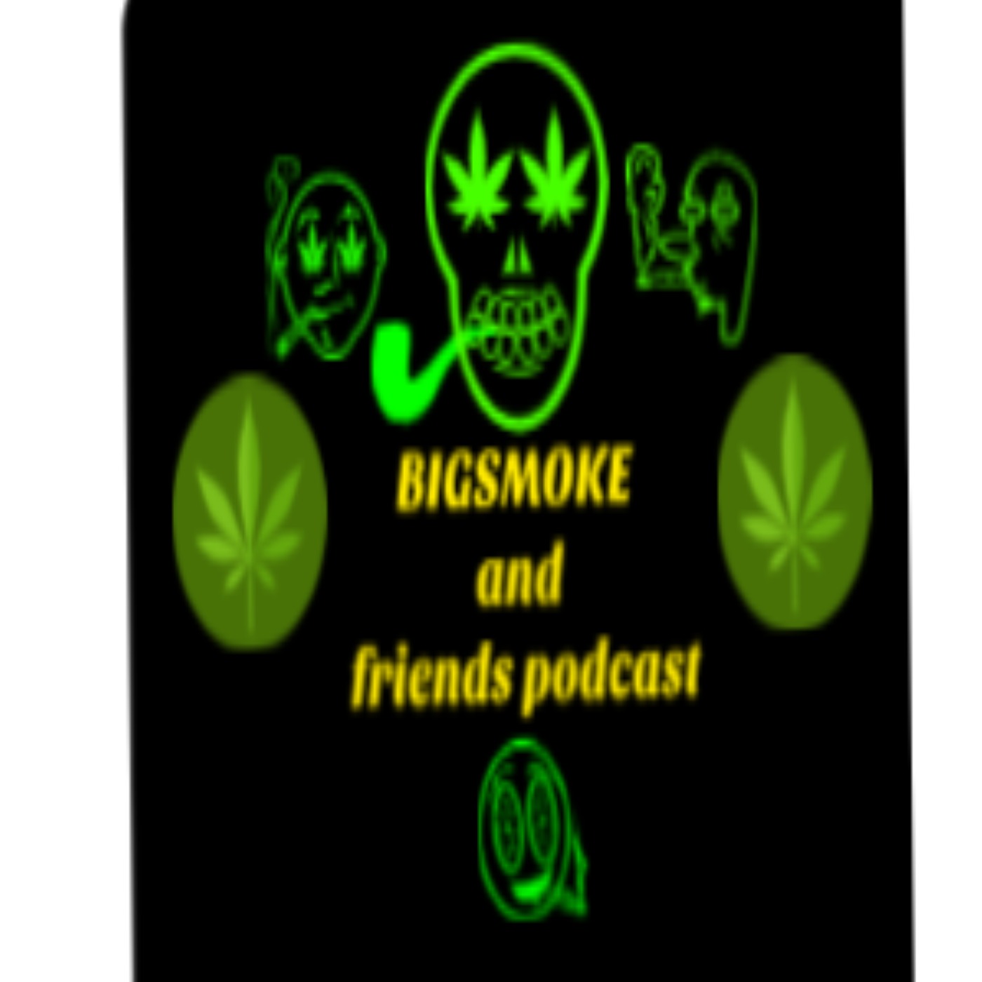 Bigsmoke and friends podcast 