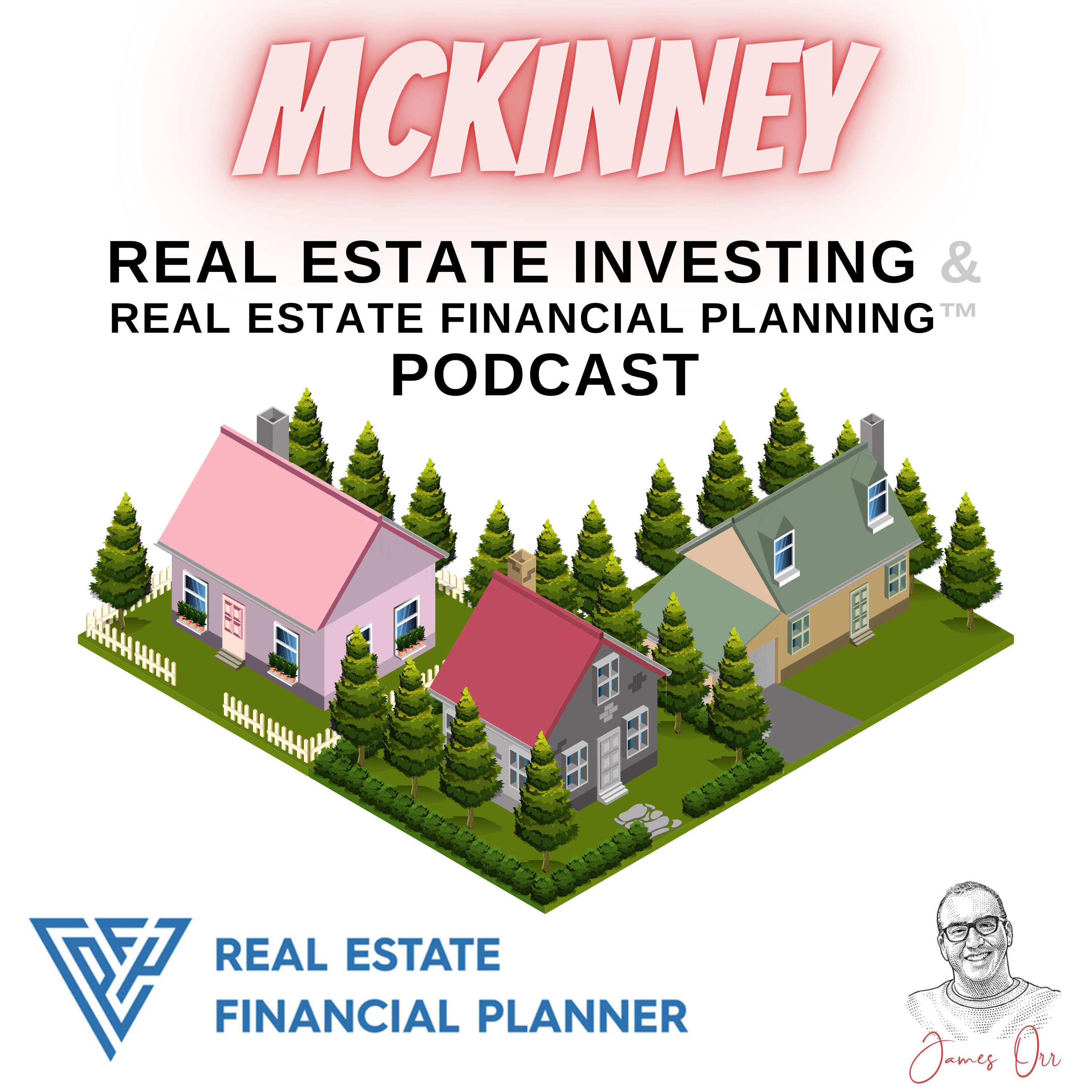 McKinney Real Estate Investing & Real Estate Financial Planning™ Podcast 