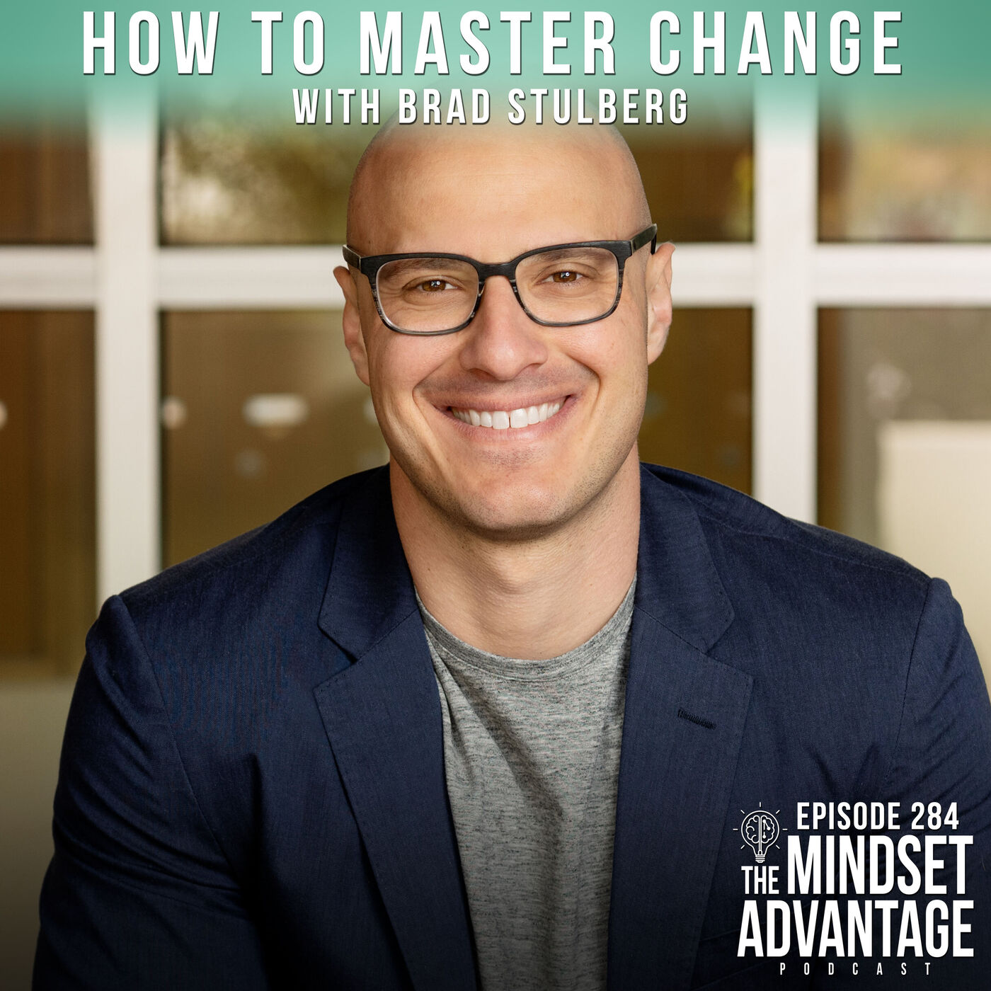 How to Master Change with Brad Stulberg