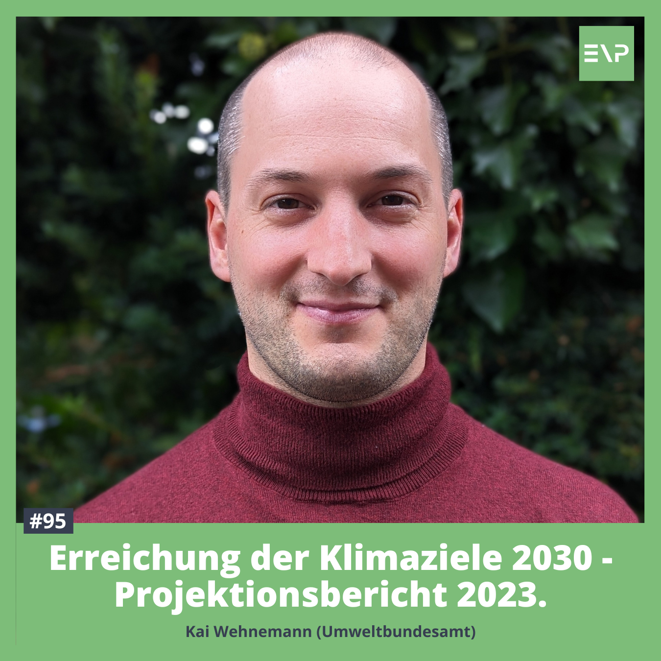 ⁣#95 Erreichung der Klimaziele 2030 - Projektionsbericht 2023 (Kai Wehnemann - Umweltbundesamt)