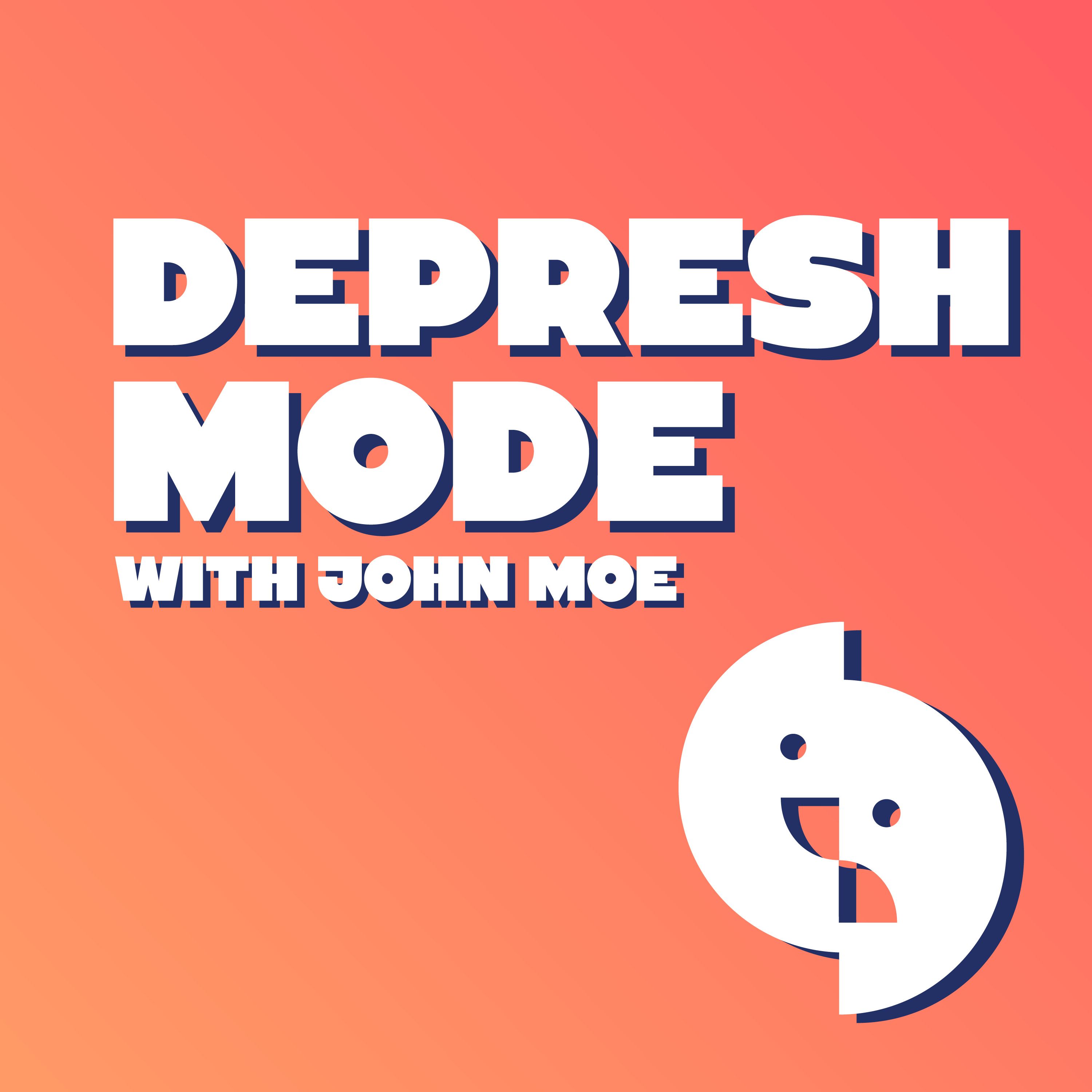 Depresh Mode with John Moe 